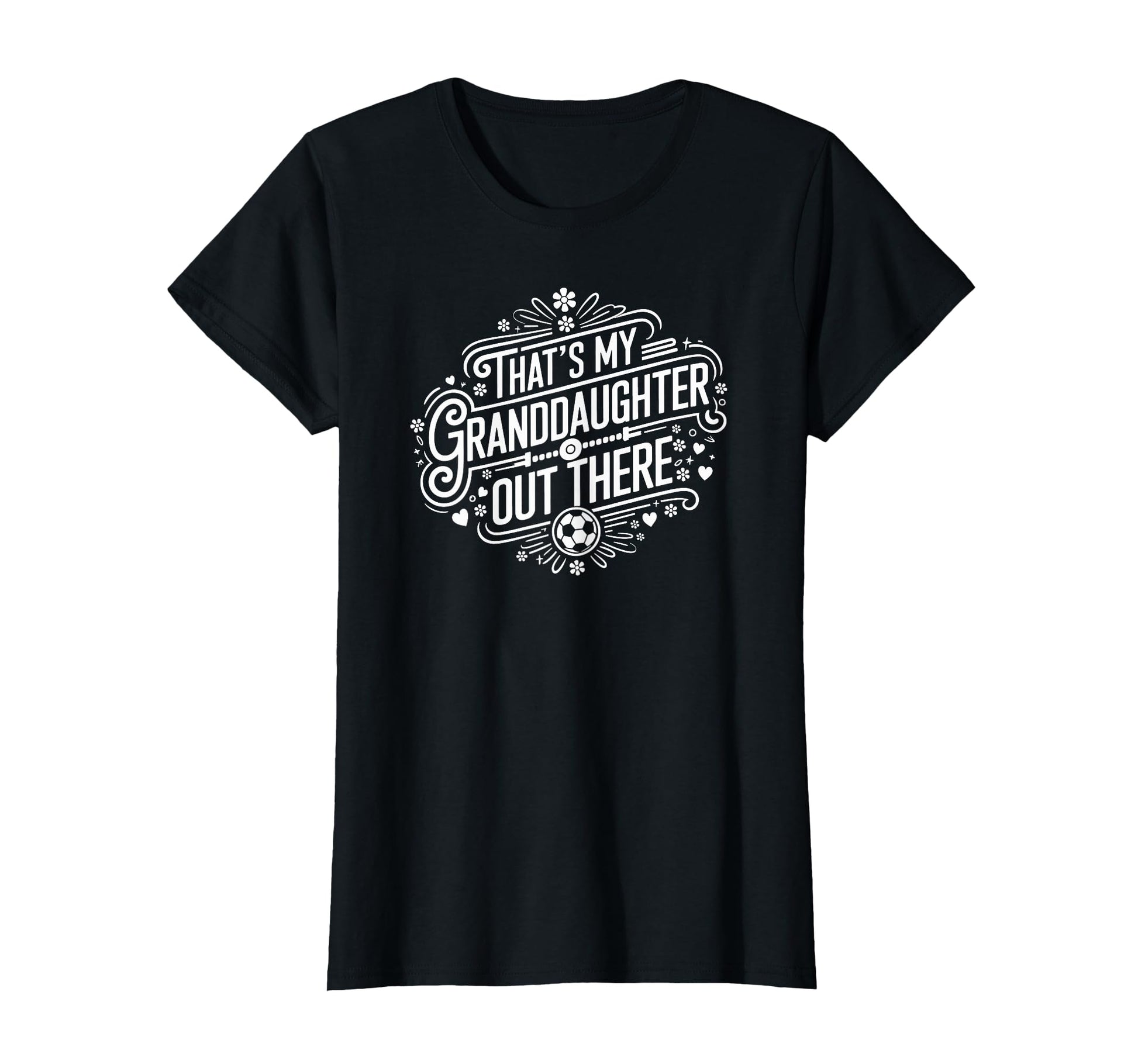 Thats My Granddaughter Out There Soccer T-Shirt - Trendy Graphic Men Women - T-Shirt, Sweatshirt, Hoodie
