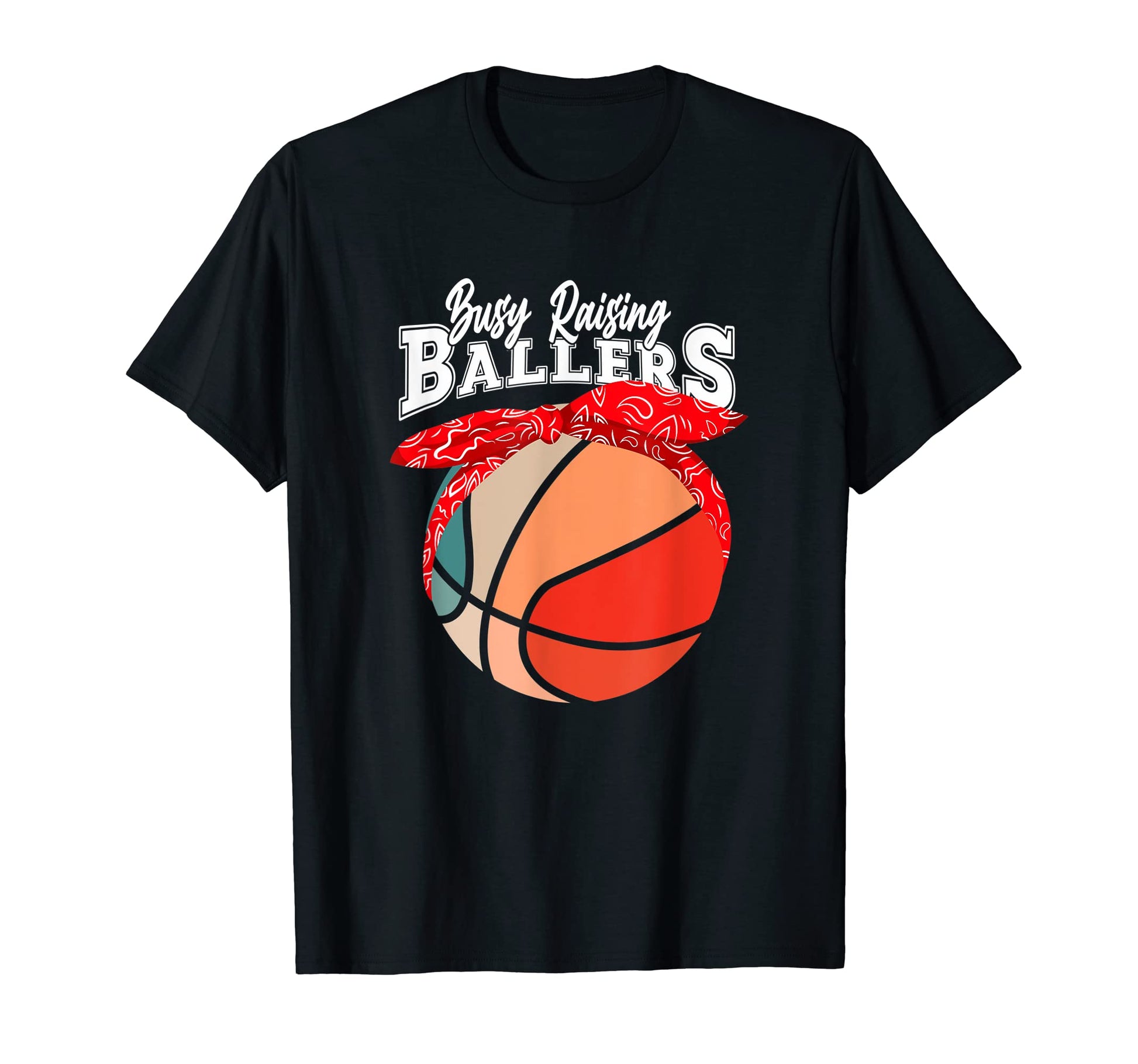 Busy Raising Ballers Basketball Mom T-Shirt - Minimalist Print Men Women - T-Shirt, Sweatshirt, Hoodie