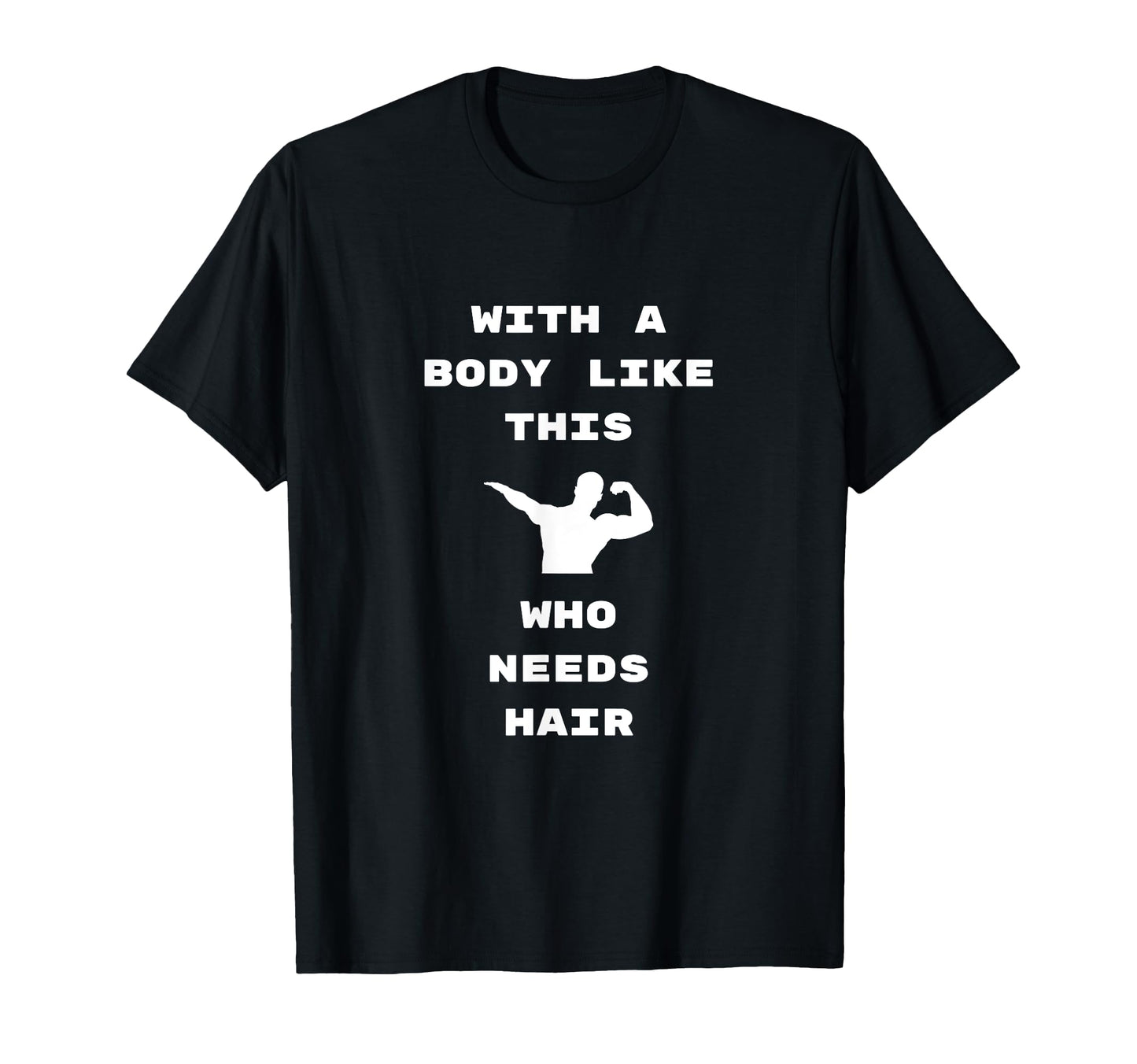 Body Like This Funny Bald Dad Joke T-Shirt - Trendy Graphic for Adults - T-Shirt, Sweatshirt, Hoodie