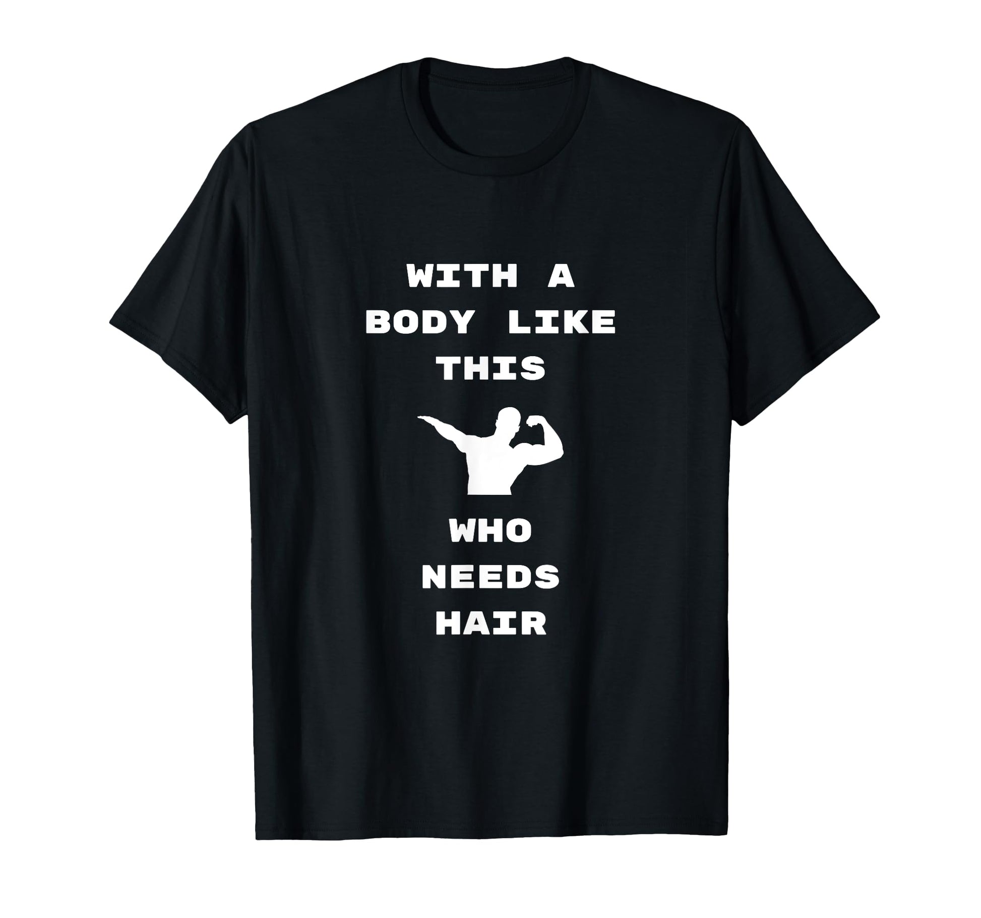 Body Like This Funny Bald Dad Joke T-Shirt - Trendy Graphic for Adults - T-Shirt, Sweatshirt, Hoodie