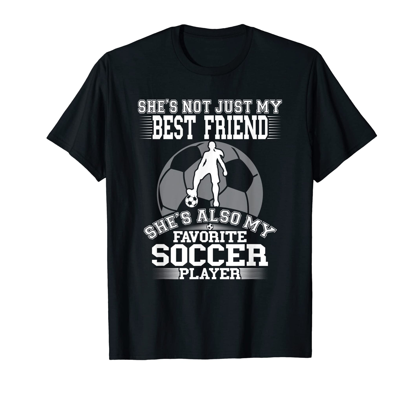 My Best Friend Is My Favorite Soccer T-Shirt - Trendy Graphic for Adults - T-Shirt, Sweatshirt, Hoodie