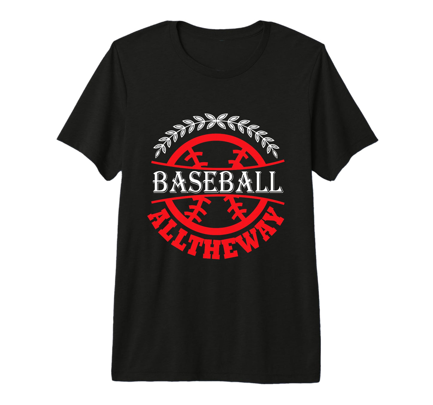 Baseball All Way Baseball Player Baseball T-Shirt - Unique Graphic Unisex - T-Shirt, Sweatshirt, Hoodie
