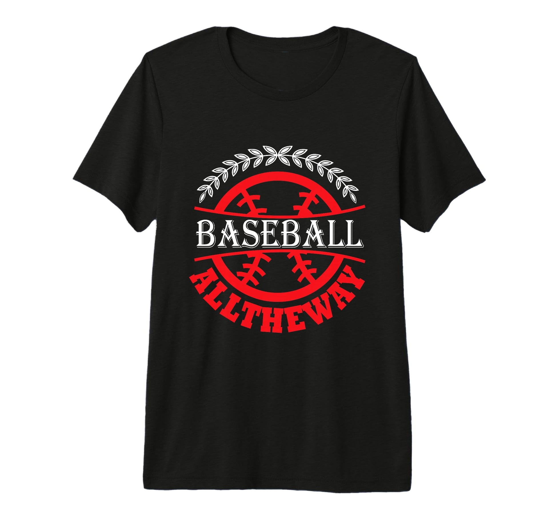 Baseball All Way Baseball Player Baseball T-Shirt - Unique Graphic Unisex - T-Shirt, Sweatshirt, Hoodie