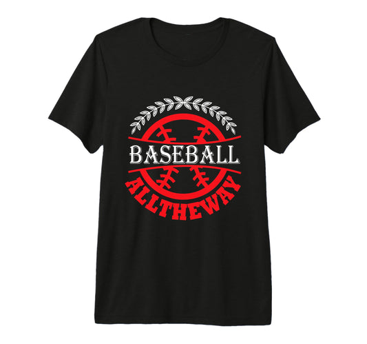 Baseball All Way Baseball Player Baseball T-Shirt - Unique Graphic Unisex - T-Shirt, Sweatshirt, Hoodie