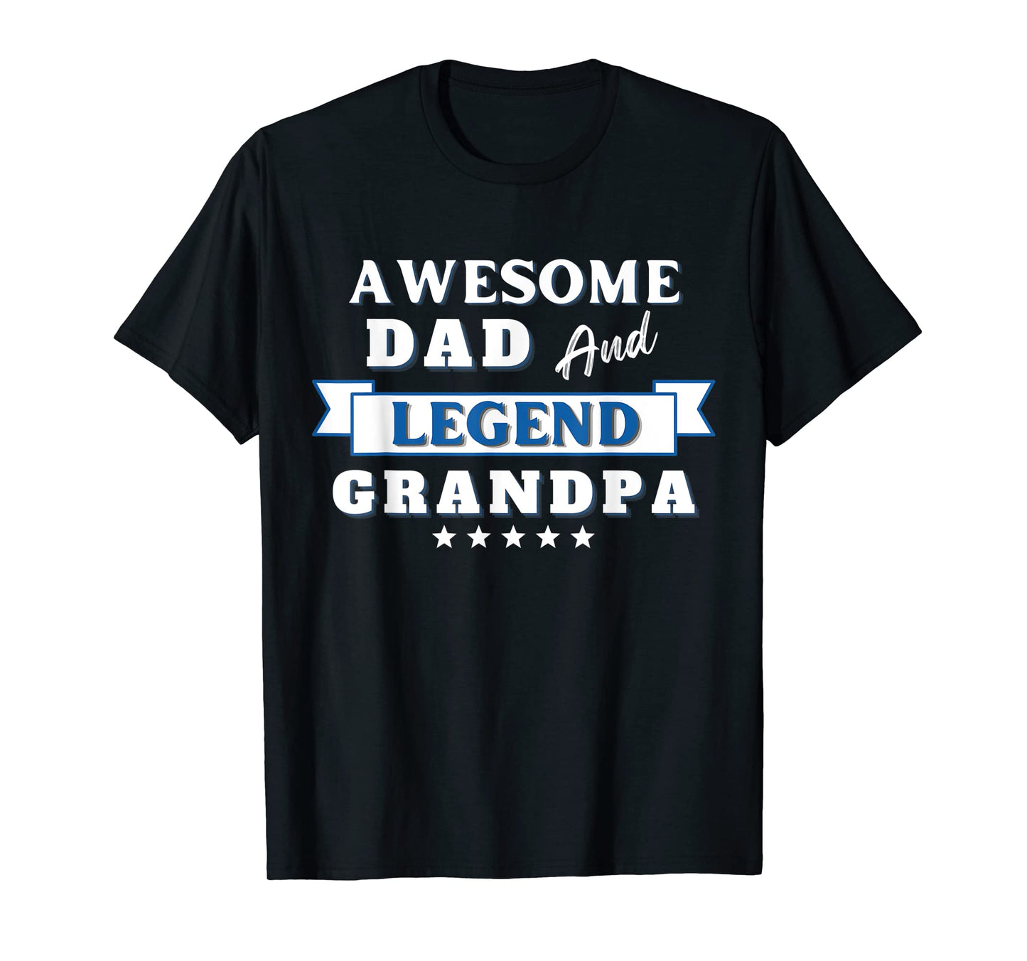 Awesome Dad And Legend Grandpa T-Shirt - Graphic Print Unisex - T-Shirt, Sweatshirt, Hoodie