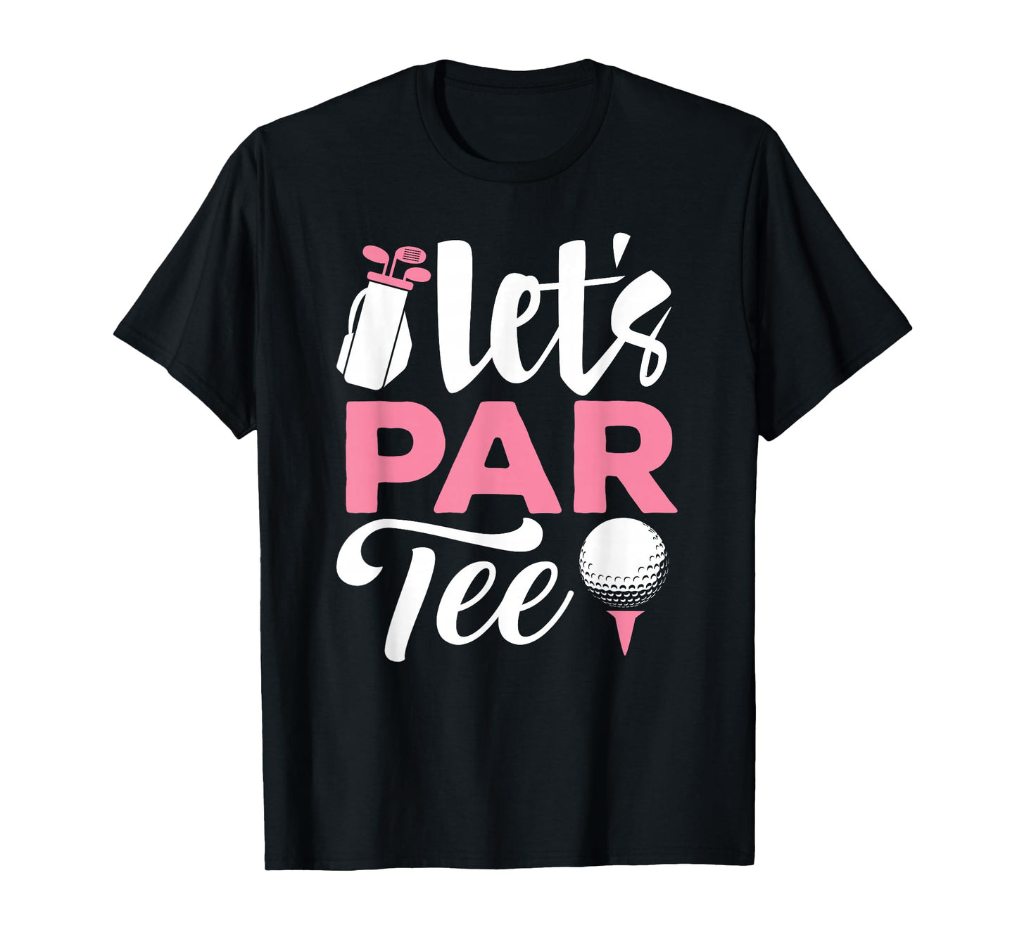 Lets Par Golf Golfer Golf Player Team T-Shirt - Trendy Graphic Men Women - T-Shirt, Sweatshirt, Hoodie