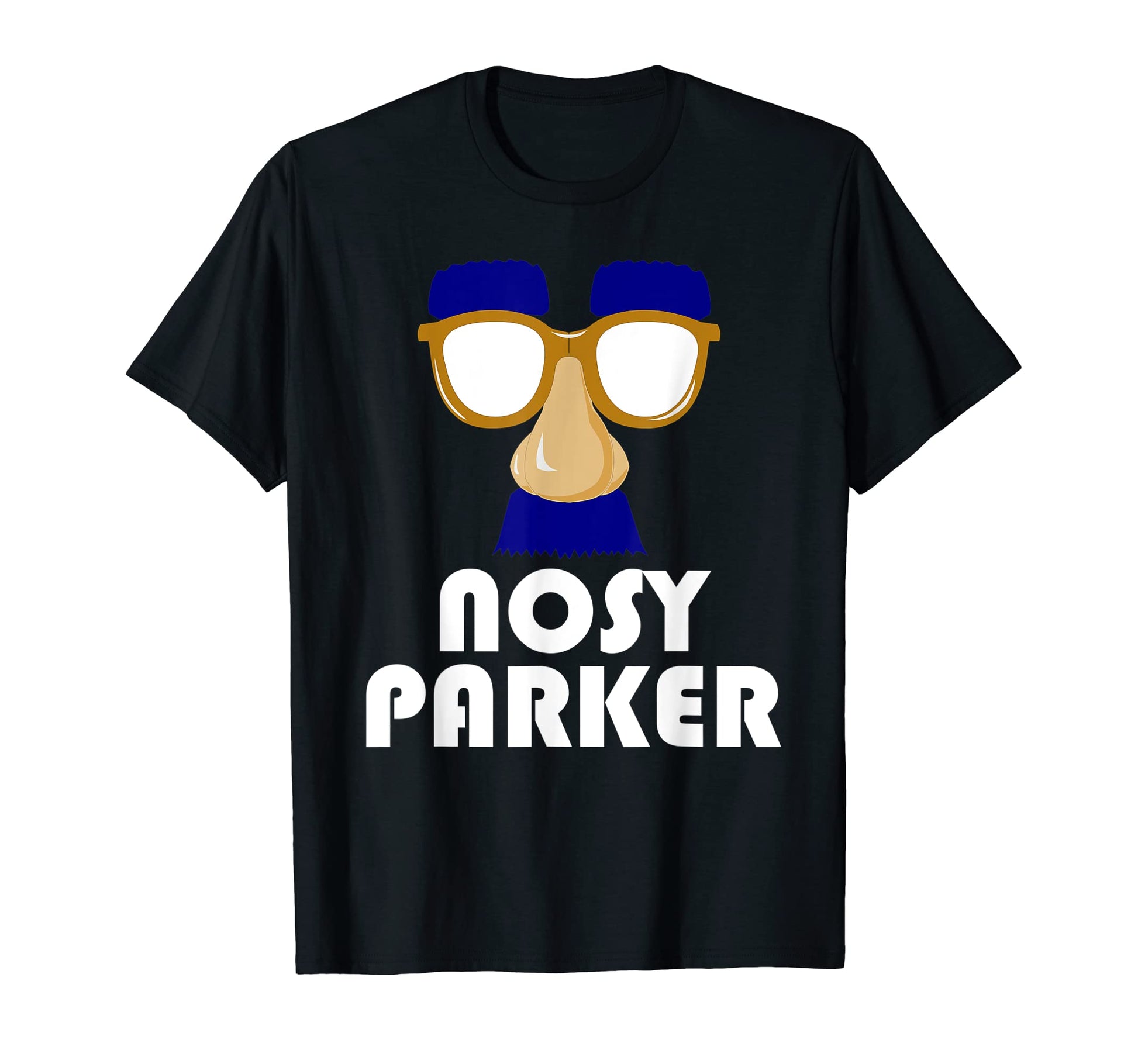 Nosy Parker Big Nose Funny Spy Glasses T-Shirt - Novelty Apparel Unisex - T-Shirt, Sweatshirt, Hoodie