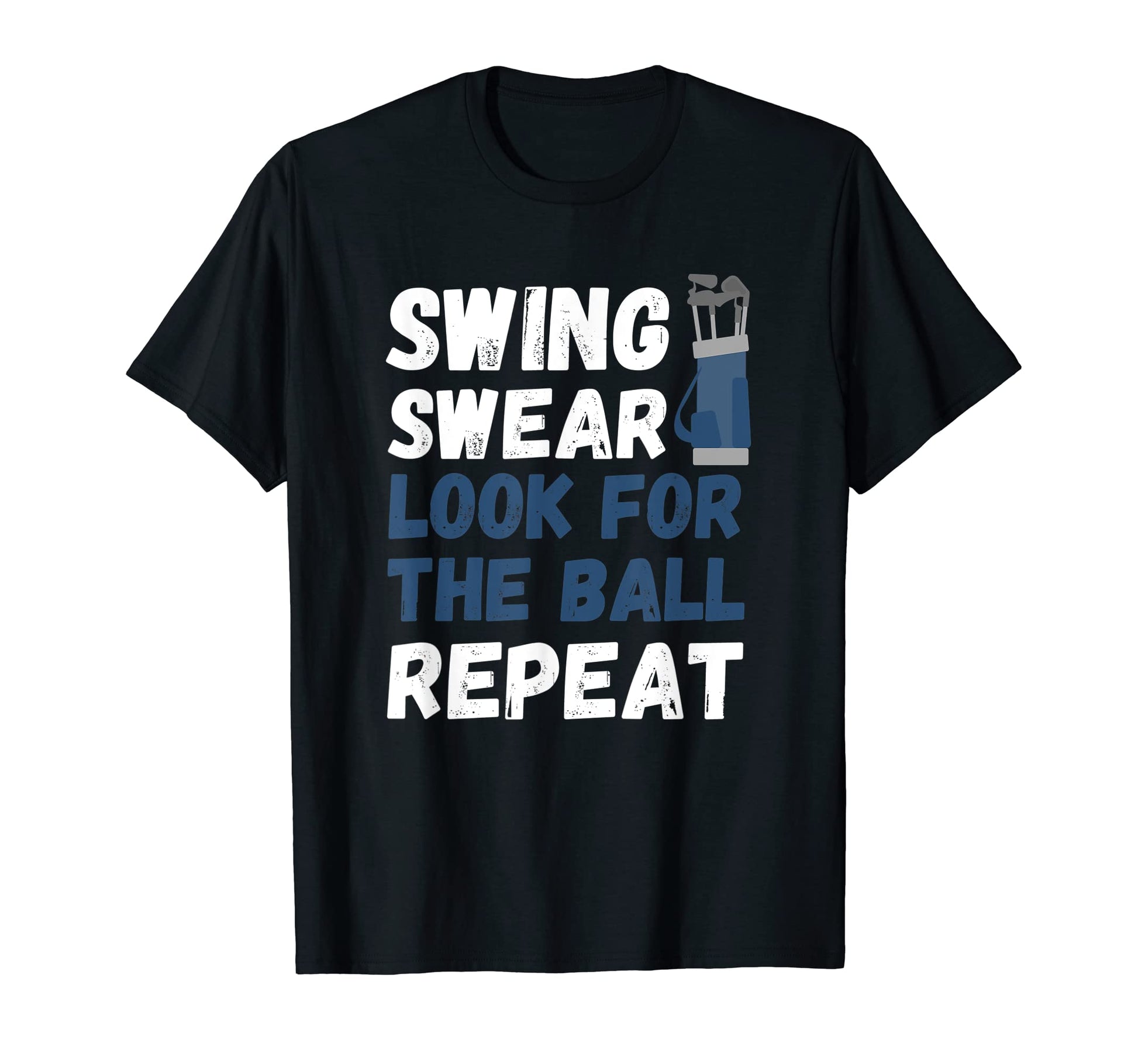Swing Swear Ball Repeat Funny Dads T-Shirt - Minimalist Print Men Women - T-Shirt, Sweatshirt, Hoodie