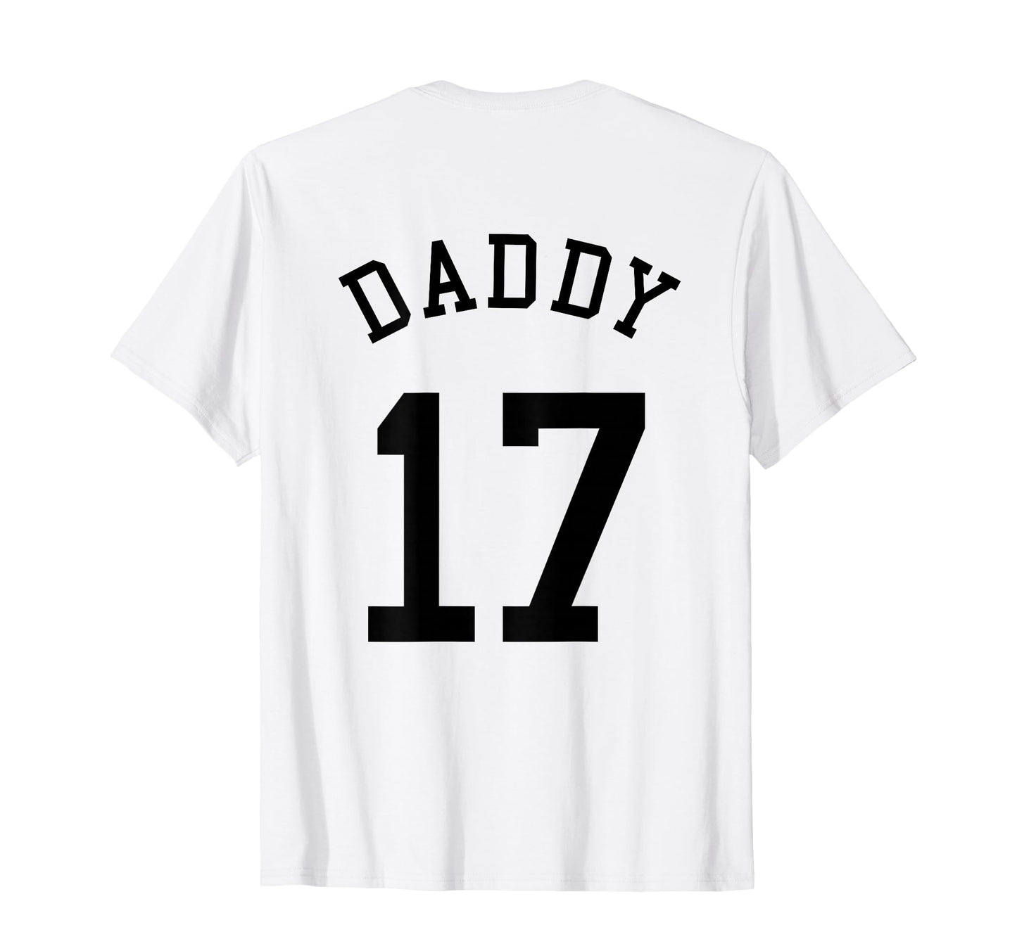 Daddy Uniform No 17 Football Dad T-Shirt - Novelty Apparel for Adults - T-Shirt, Sweatshirt, Hoodie