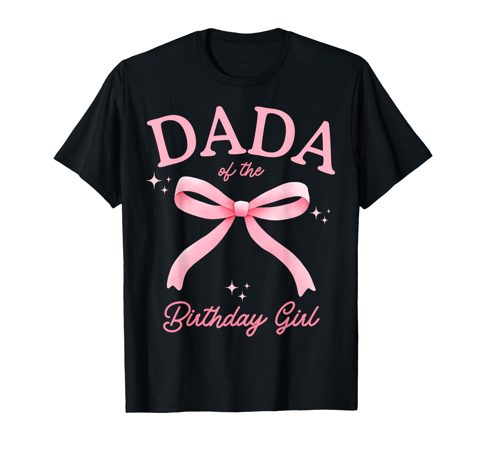 Dada Birthday Coquette Bow T-Shirt - Casual Everyday Wear Men Women - T-Shirt, Sweatshirt, Hoodie