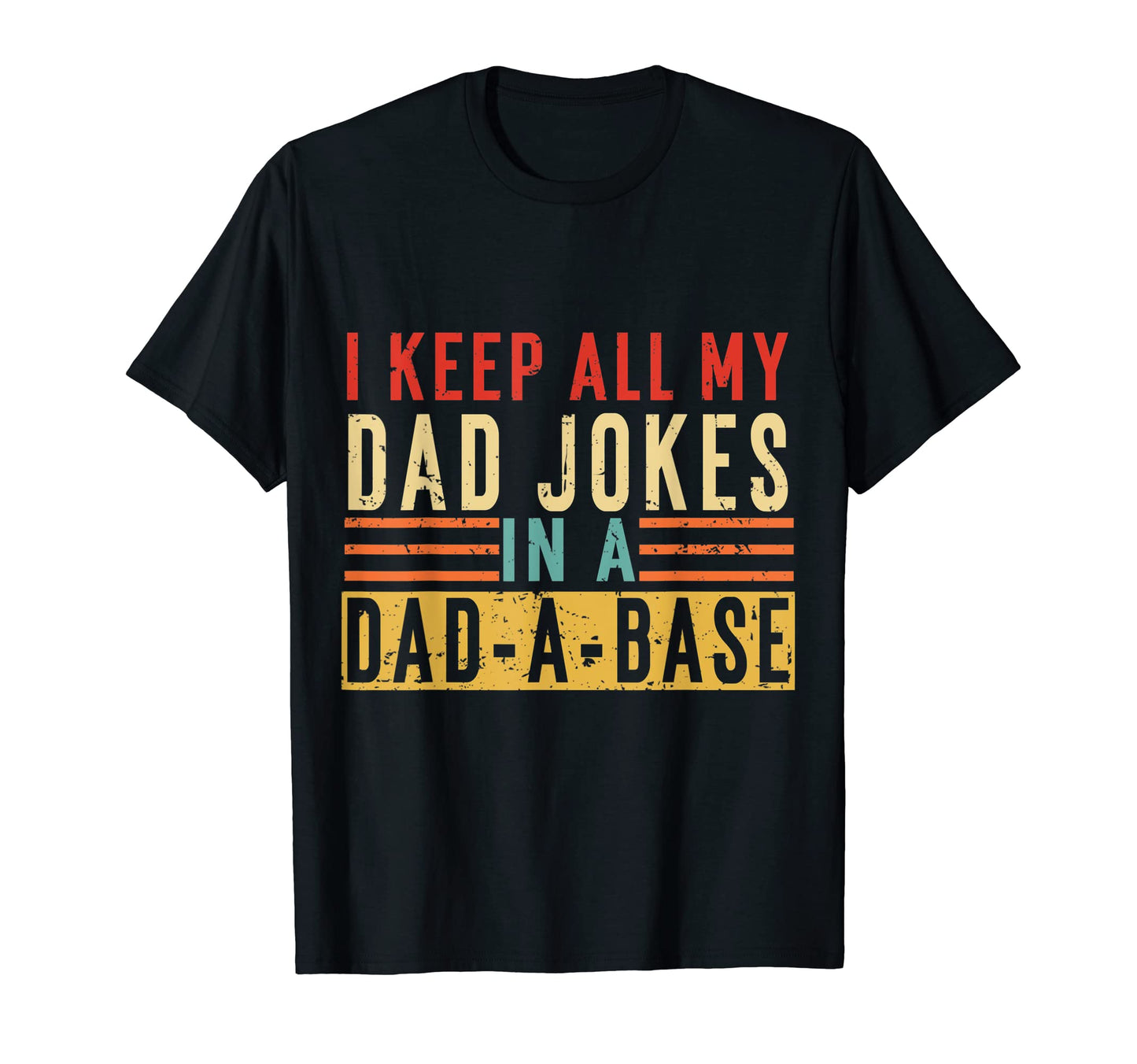 Mens Funny Dad Jokes Fathers Day I Keep T-Shirt - Streetwear Style Unisex - T-Shirt, Sweatshirt, Hoodie
