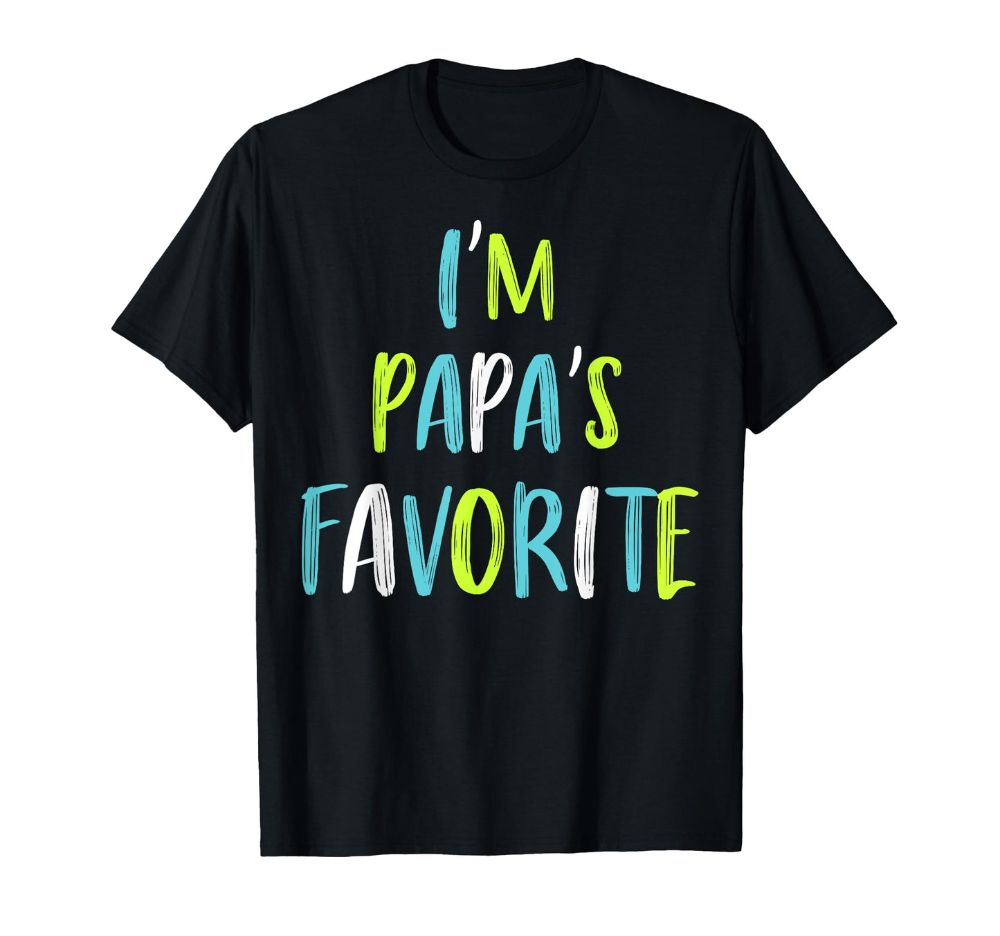 Im Papas Favorite T-Shirt - Trendy Graphic Unisex - T-Shirt, Sweatshirt, Hoodie