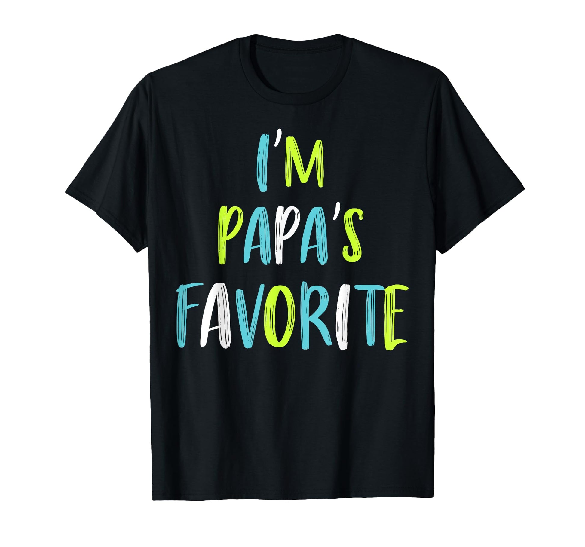 Im Papas Favorite T-Shirt - Trendy Graphic Unisex - T-Shirt, Sweatshirt, Hoodie