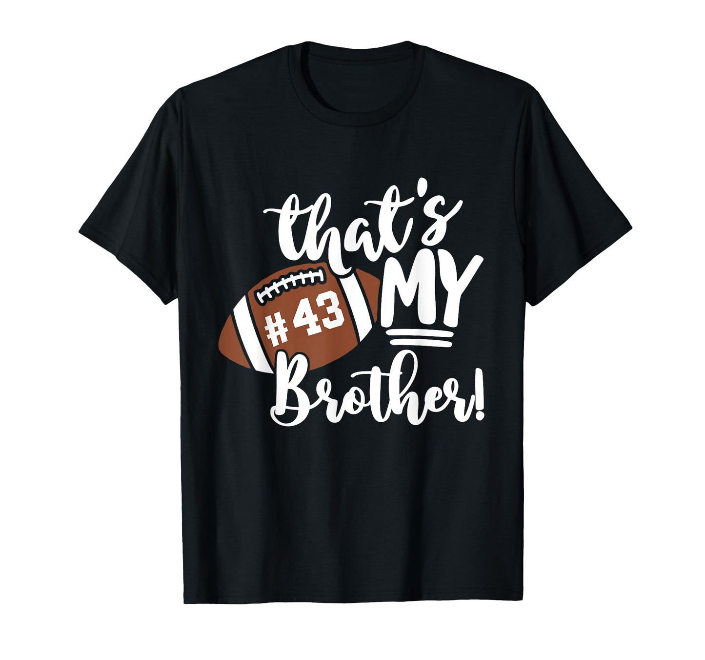Thats My Brother Football 43 Jersey T-Shirt - Aesthetic Graphic Unisex - T-Shirt, Sweatshirt, Hoodie