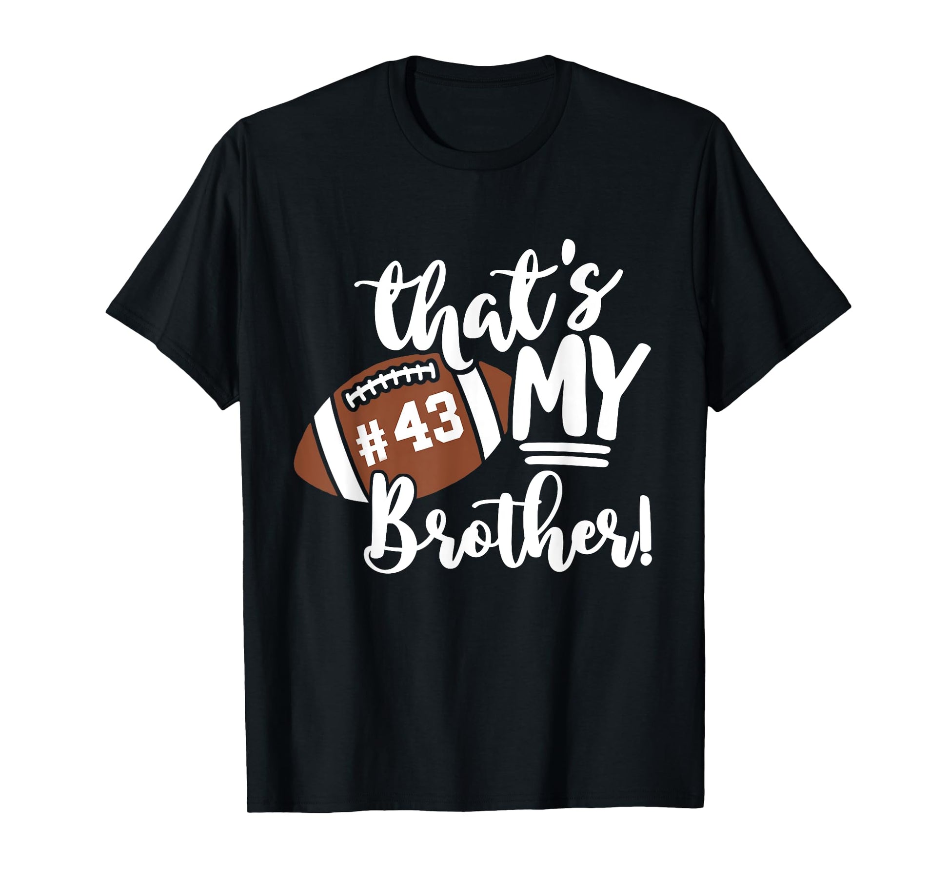 Thats My Brother Football 43 Jersey T-Shirt - Aesthetic Graphic Unisex - T-Shirt, Sweatshirt, Hoodie