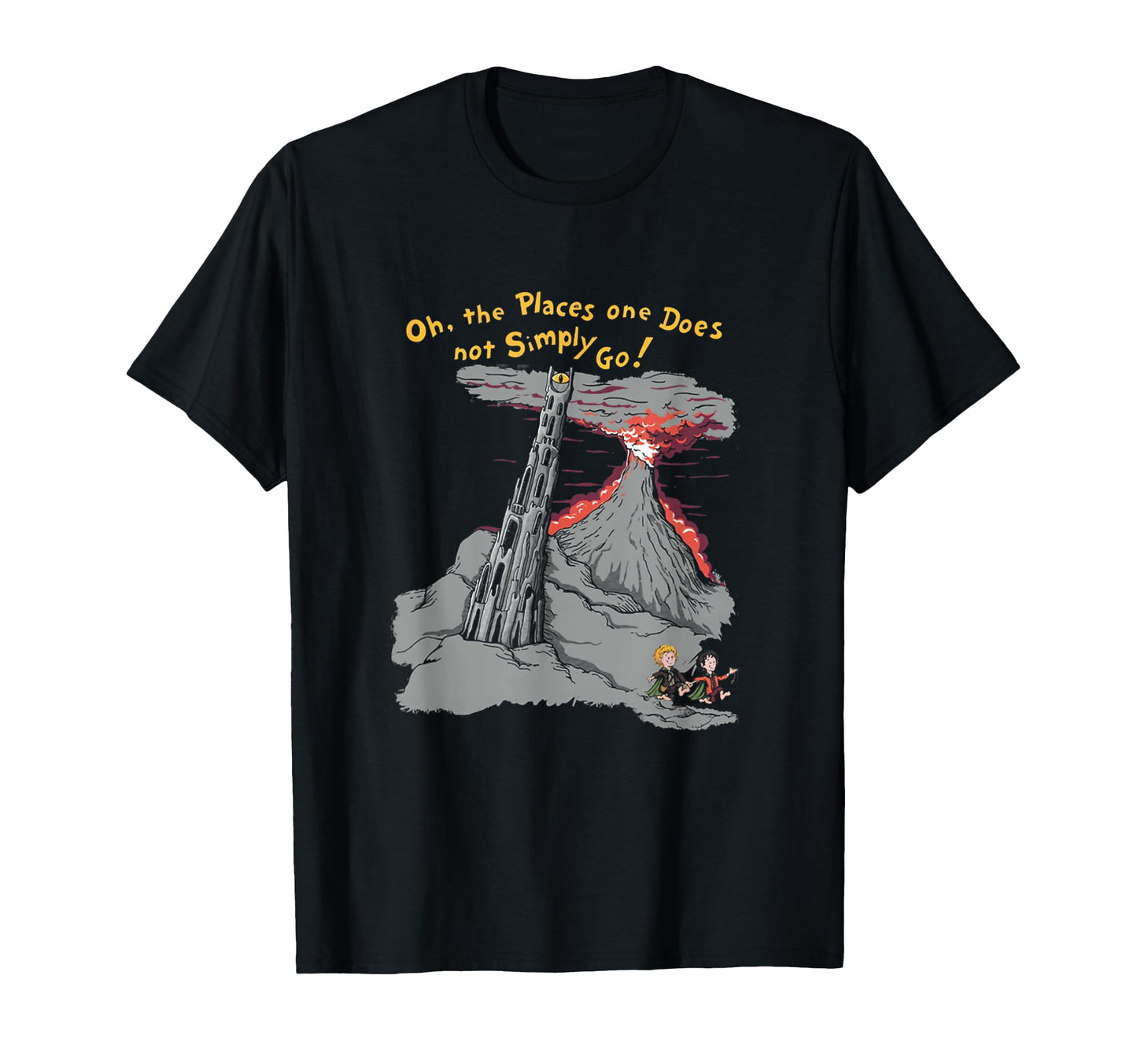 Oh Places One Does Not Simply Go T-Shirt - Novelty Apparel for Adults - T-Shirt, Sweatshirt, Hoodie