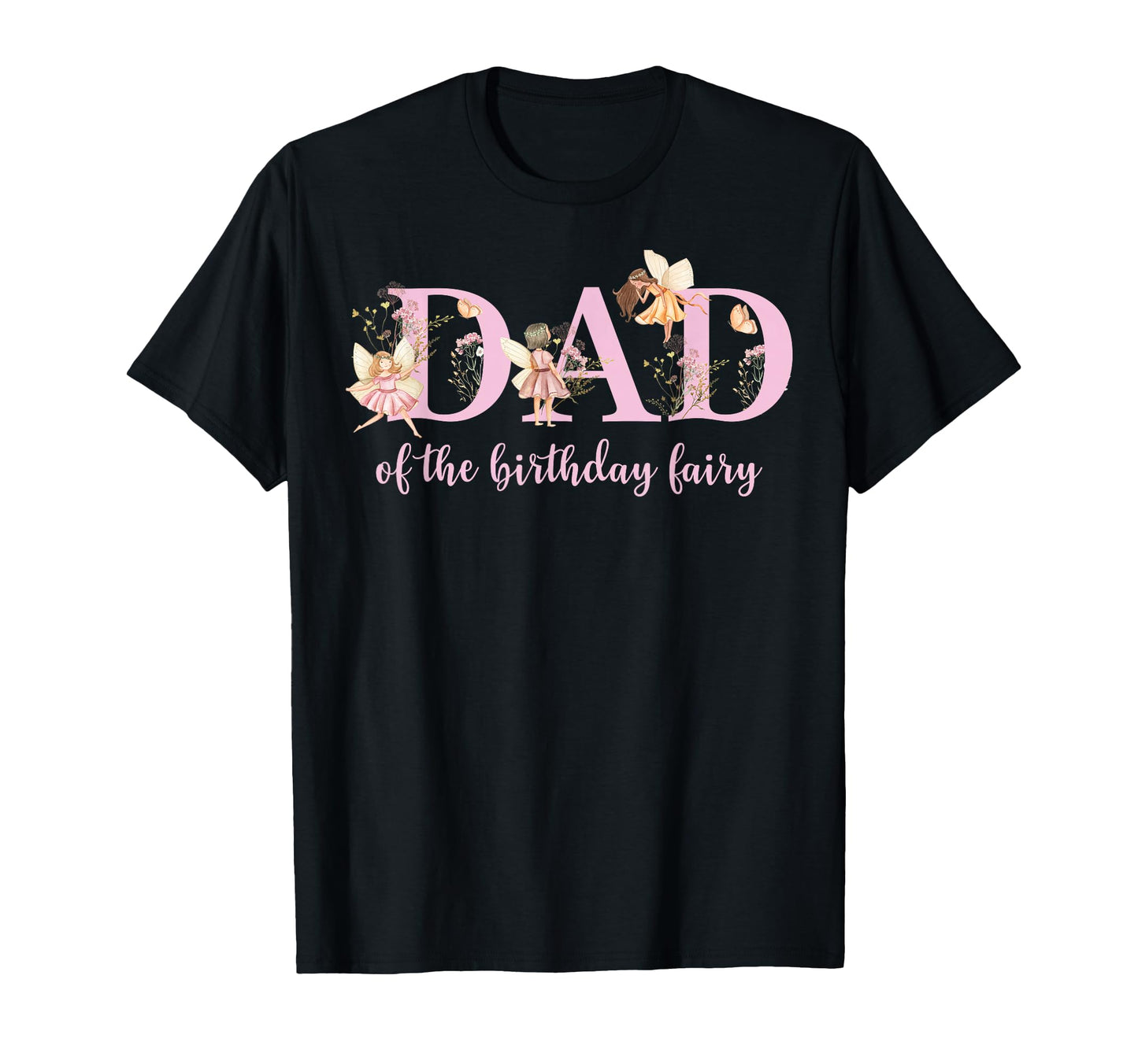 Dad Birthday Fairy Magical Birhday T-Shirt - Trendy Graphic Men Women - T-Shirt, Sweatshirt, Hoodie
