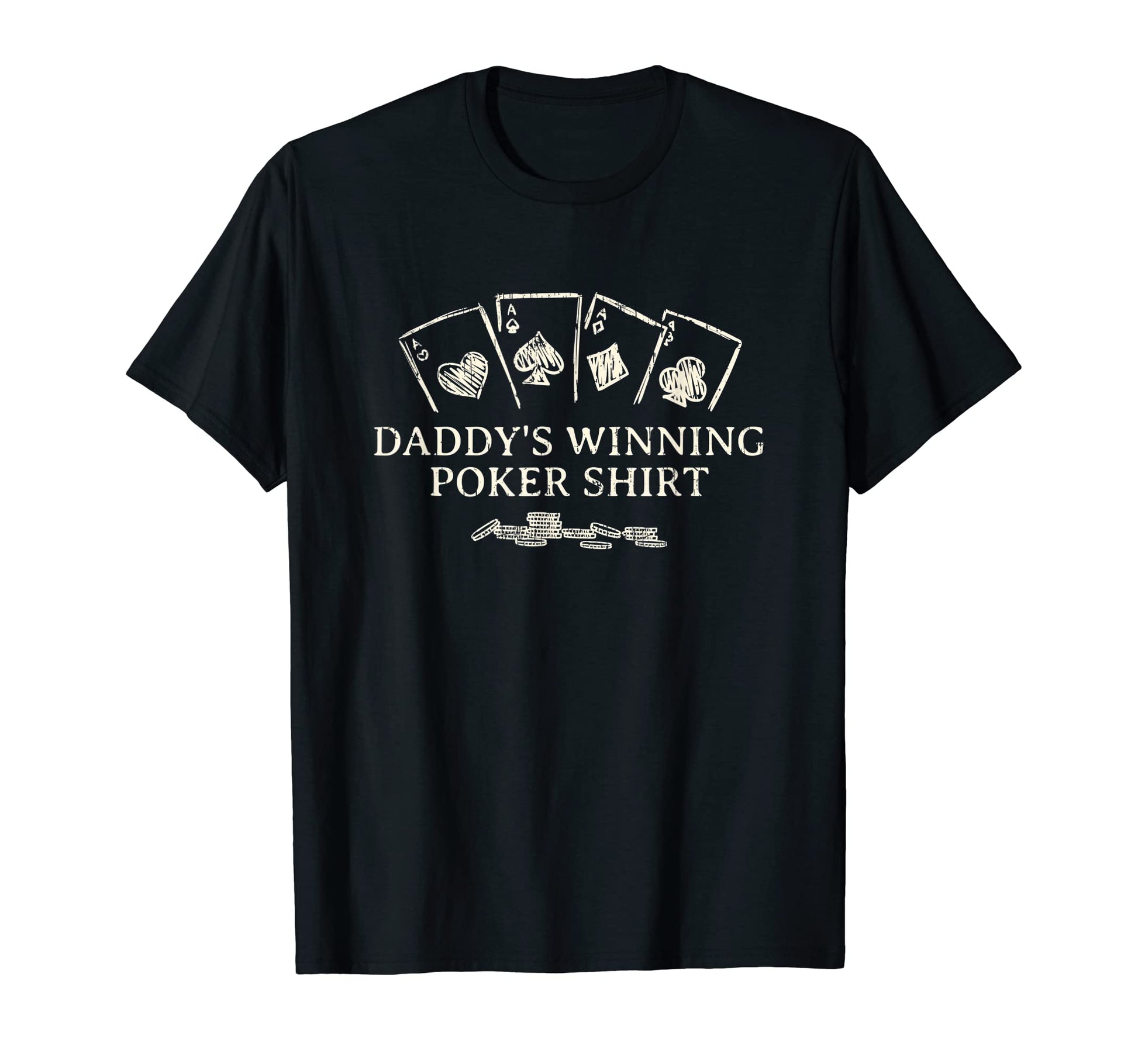 Daddys Winning Poker Card Games Dad T-Shirt - Custom Art Print Men Women - T-Shirt, Sweatshirt, Hoodie