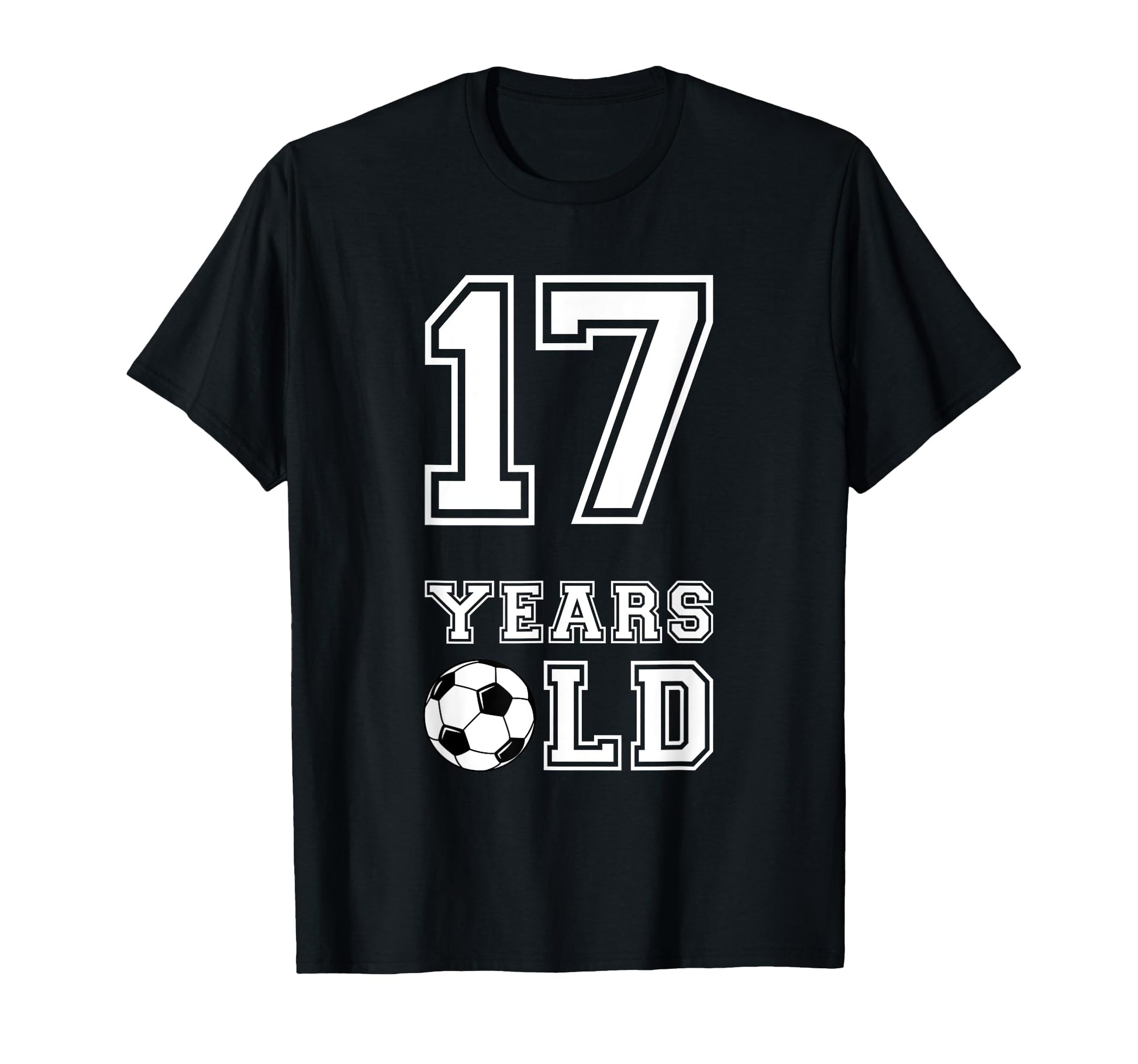17 Years Old Soccer Birthday 17Th T-Shirt - Fun Novelty Design Men Women - T-Shirt, Sweatshirt, Hoodie