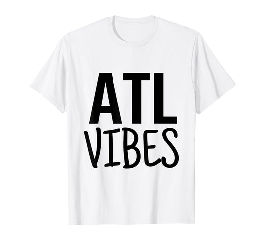 Atl Vibes T-Shirt - Streetwear Style for Adults - T-Shirt, Sweatshirt, Hoodie