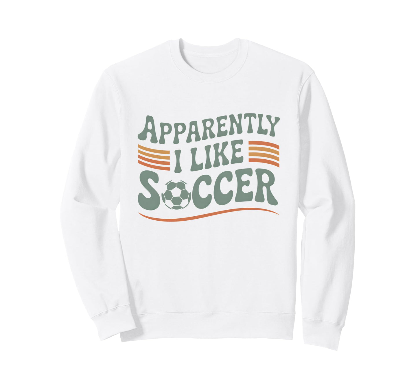 Apparently I Like Soccer Game Day Sweatshirt - Unique Graphic Men Women - T-Shirt, Sweatshirt, Hoodie