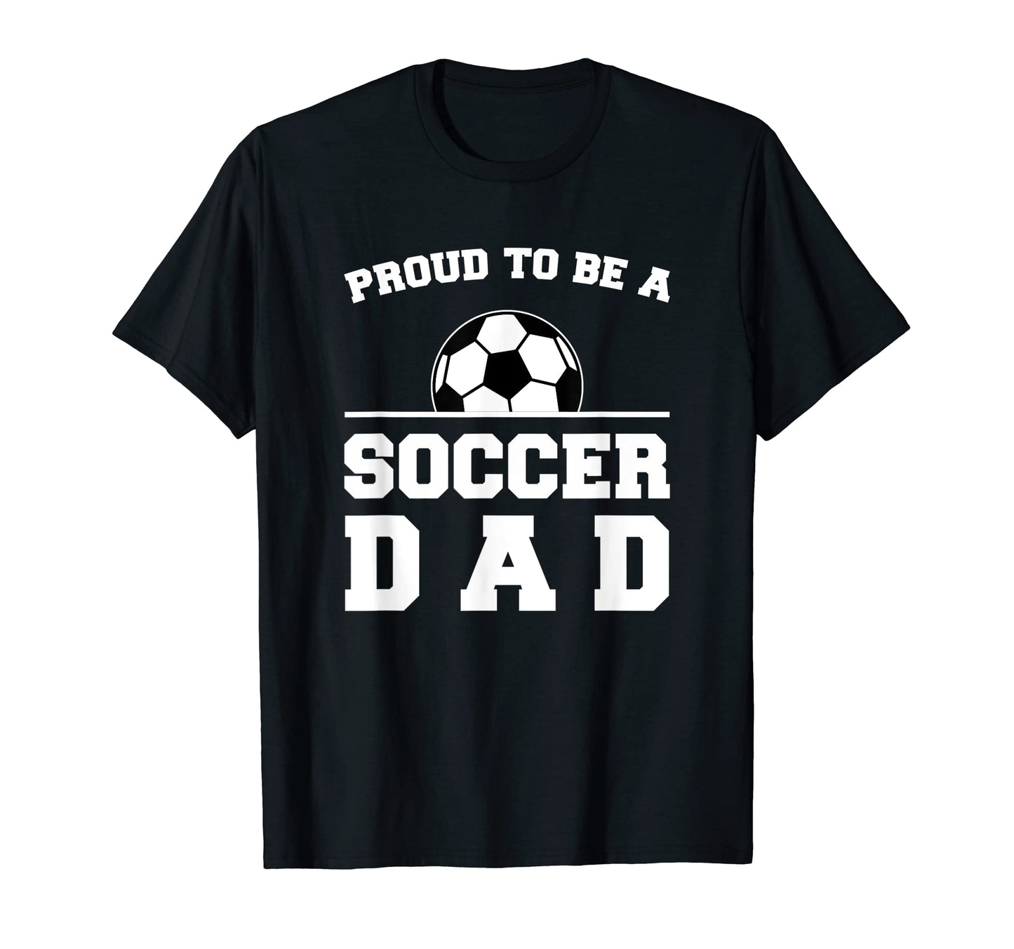Soccer Dad Proud Game Day Support Sports T-Shirt - Streetwear Style Unisex - T-Shirt, Sweatshirt, Hoodie