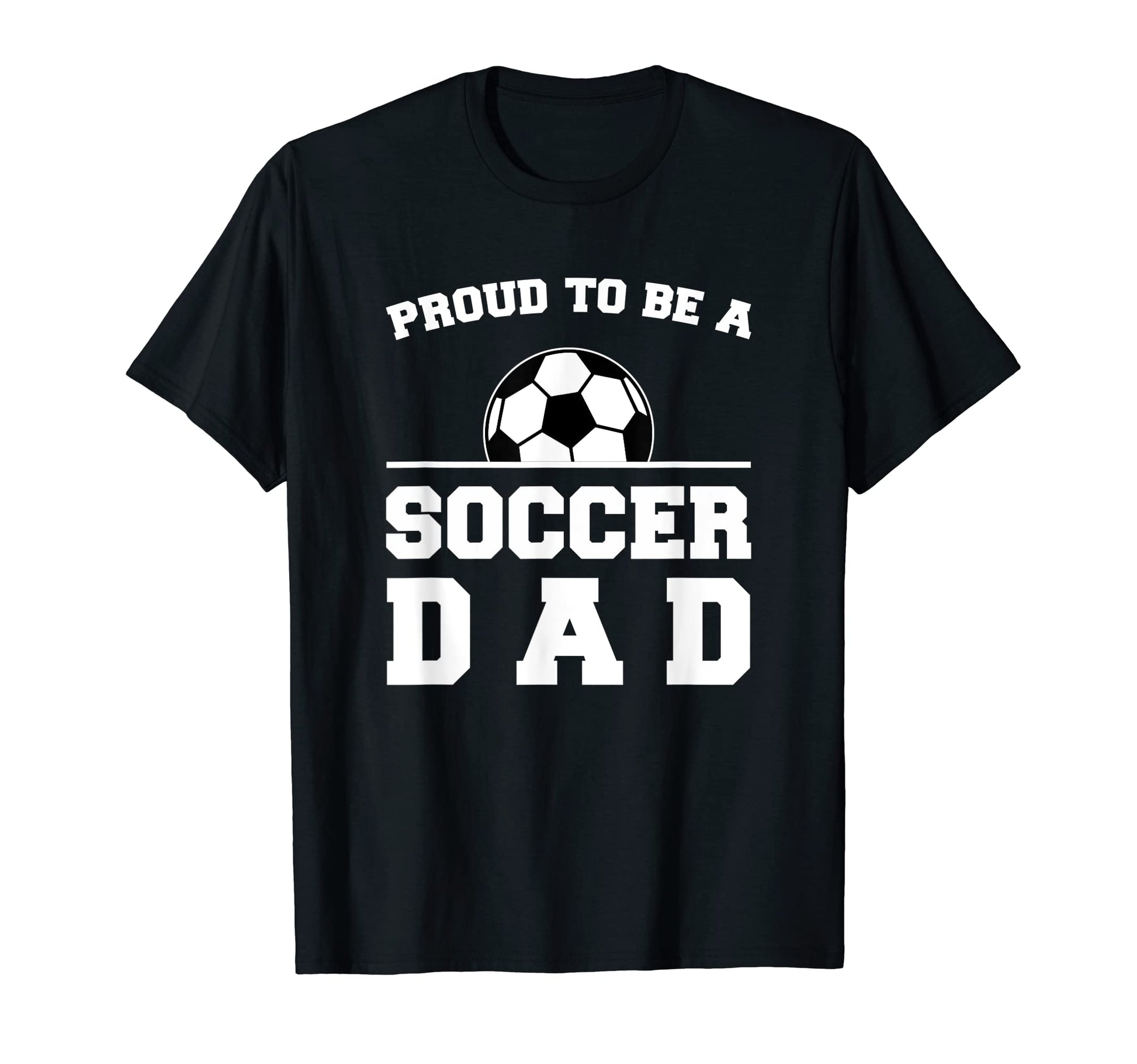 Soccer Dad Proud Game Day Support Sports T-Shirt - Streetwear Style Unisex - T-Shirt, Sweatshirt, Hoodie