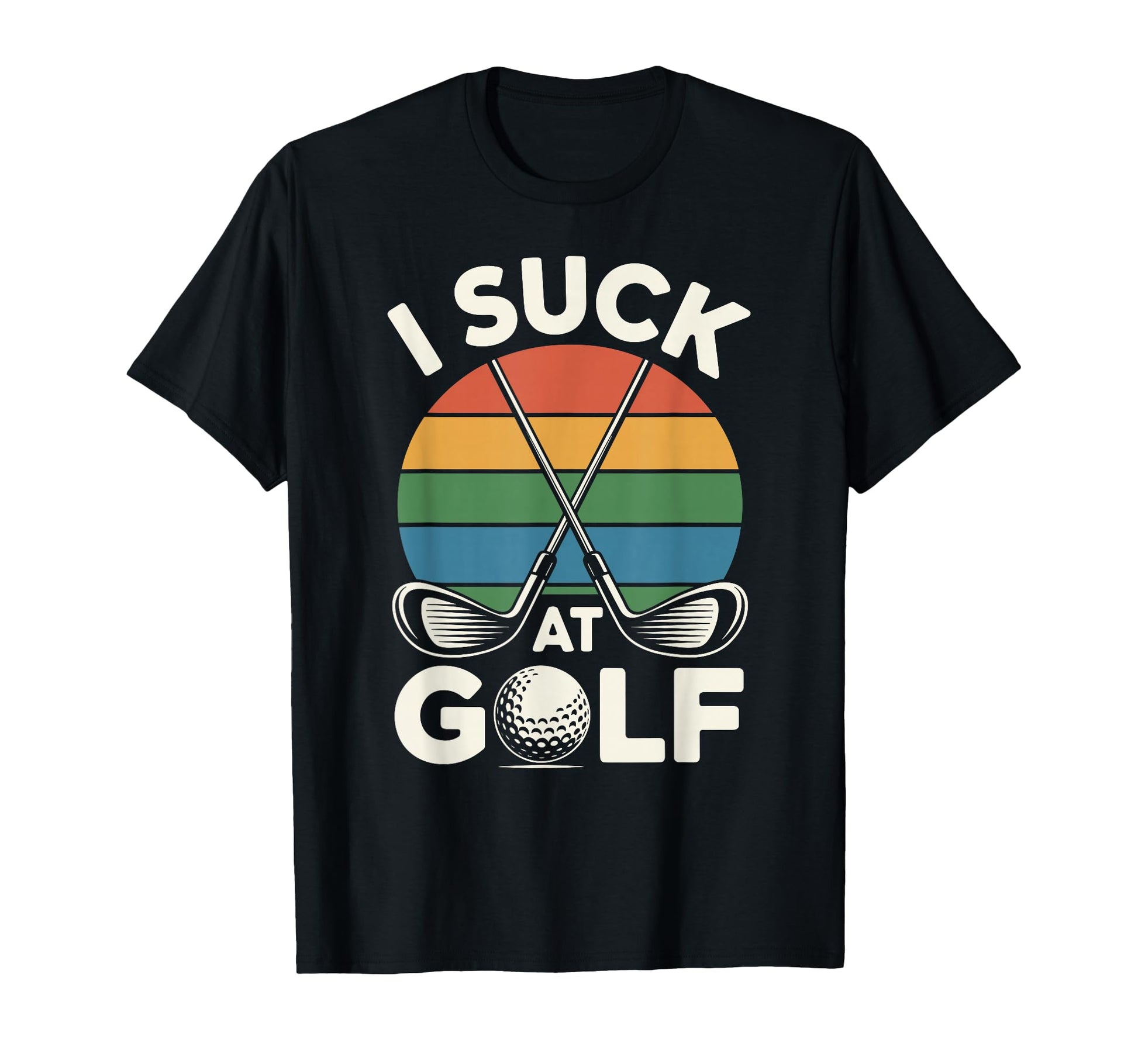 I Suck Golf Loser Dad Sarcastic Joke T-Shirt - Custom Art Print for Adults - T-Shirt, Sweatshirt, Hoodie