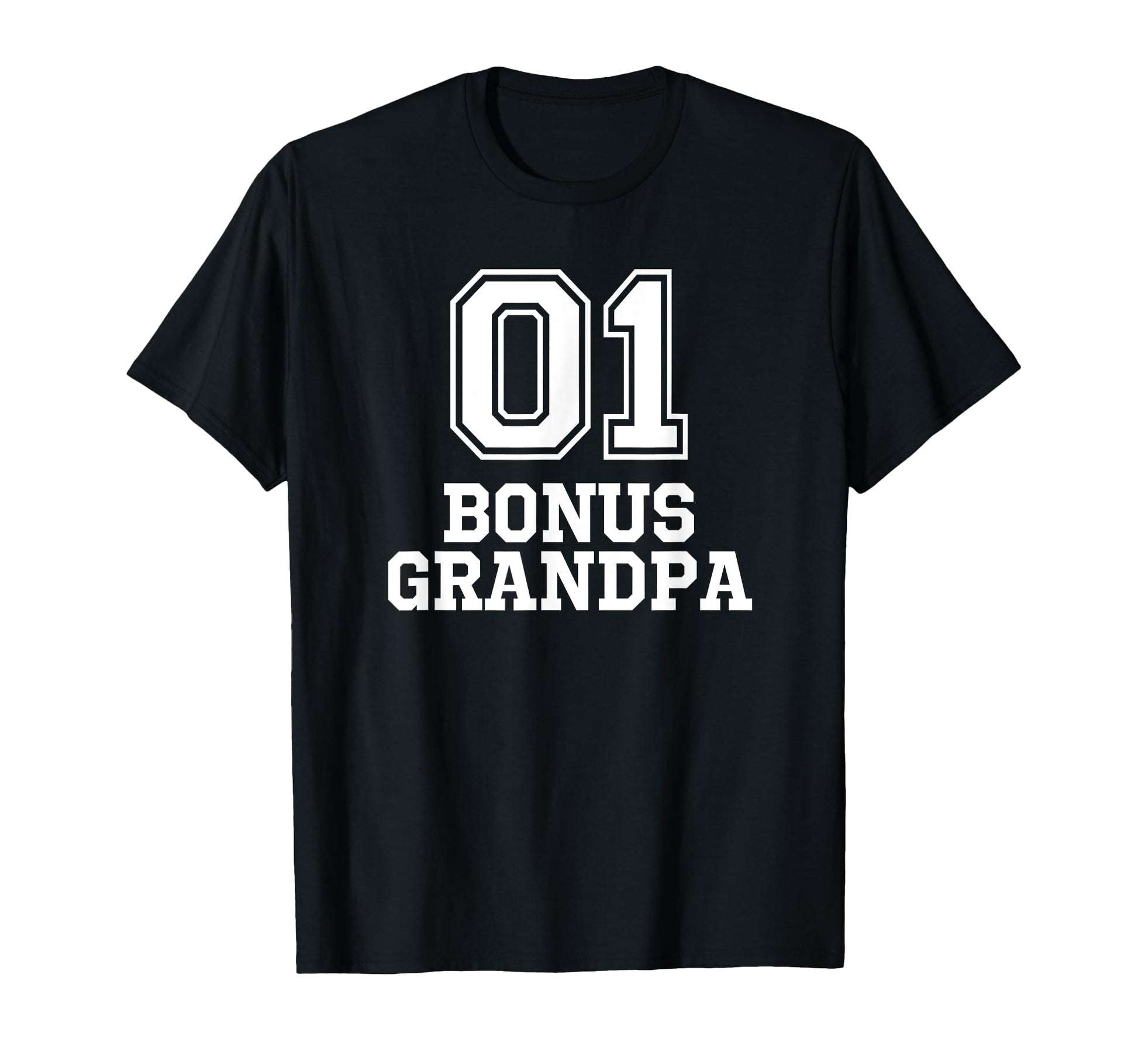 01 Bonus Grandpa Number 1 One Funny T-Shirt - Novelty Apparel Men Women - T-Shirt, Sweatshirt, Hoodie