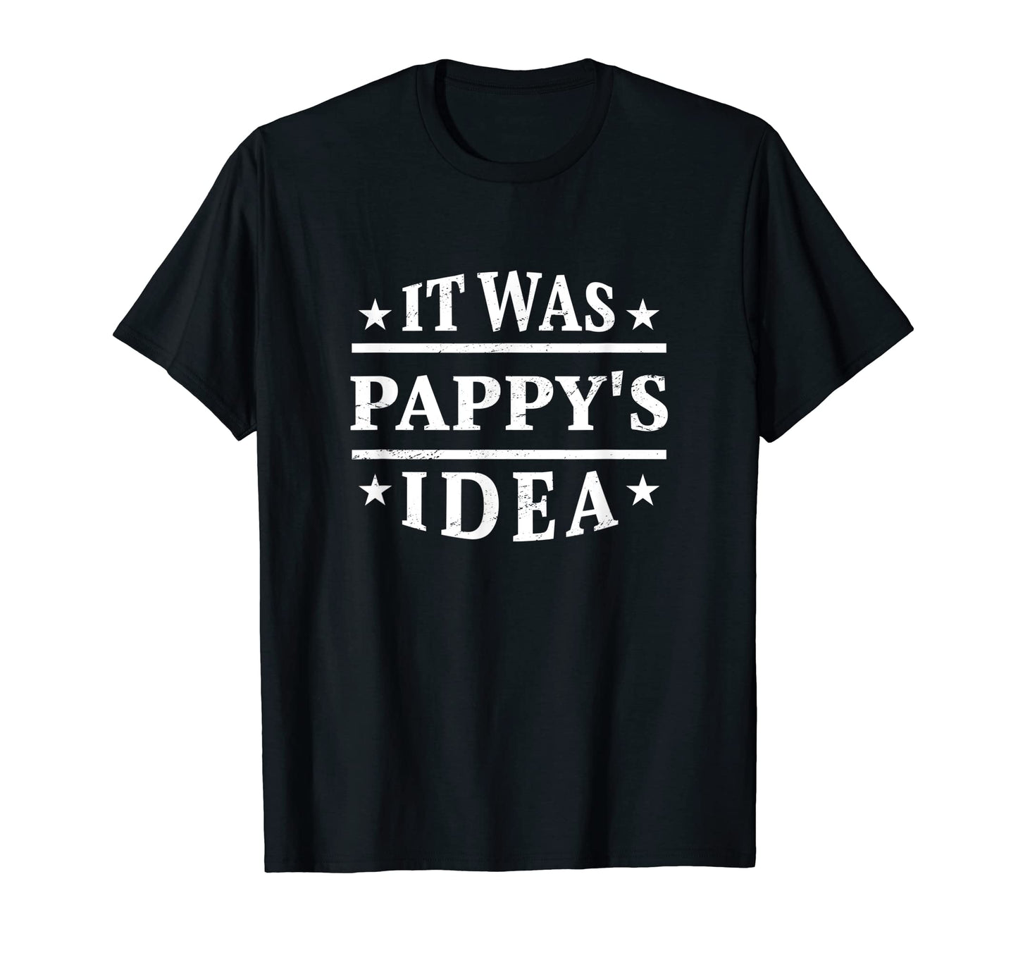It Was Pappys Funny Family Relatives T-Shirt - Graphic Print for Adults - T-Shirt, Sweatshirt, Hoodie