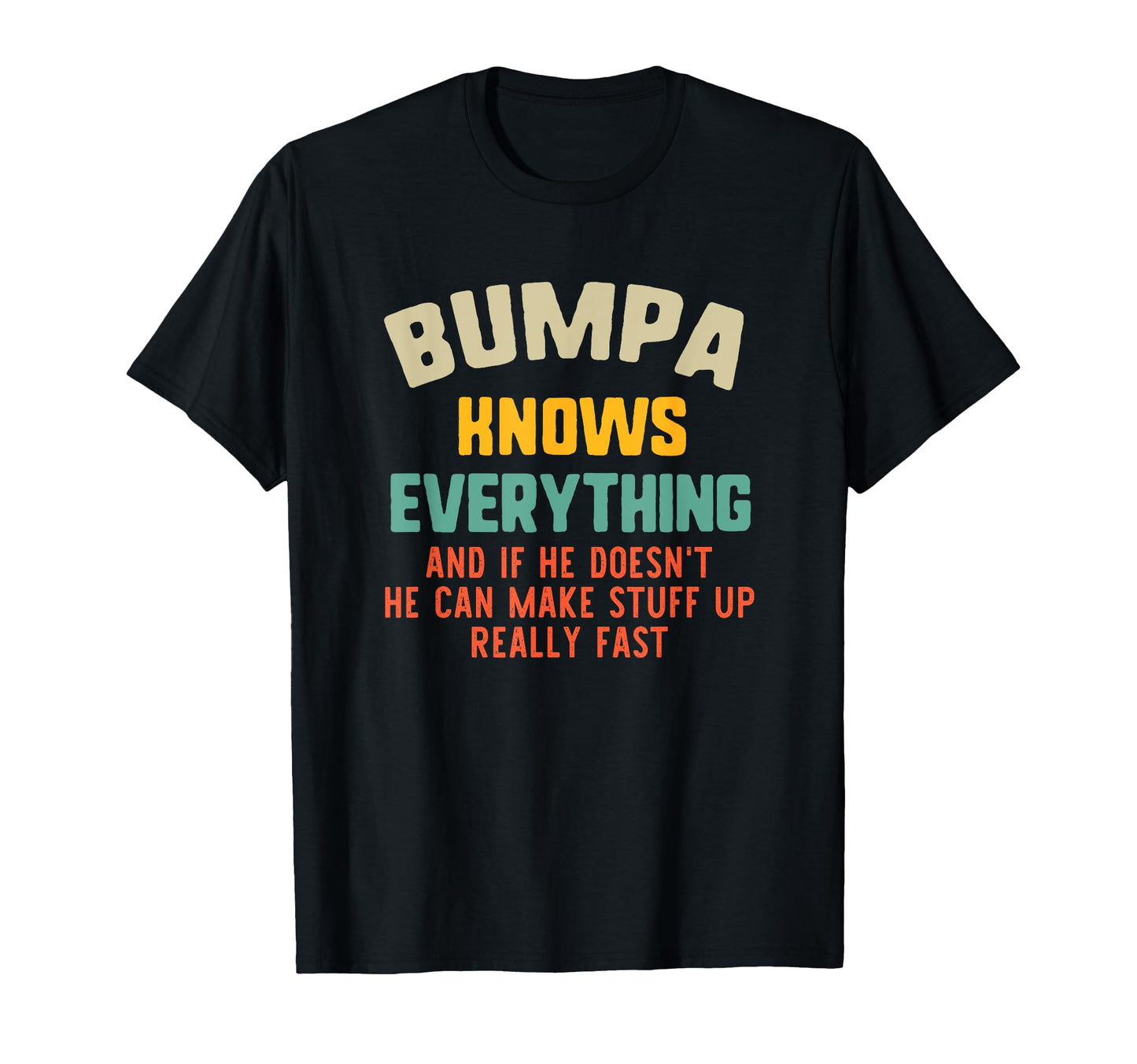 Bumpa Knows Everything Grandpa Funny T-Shirt - Minimalist Print Men Women - T-Shirt, Sweatshirt, Hoodie