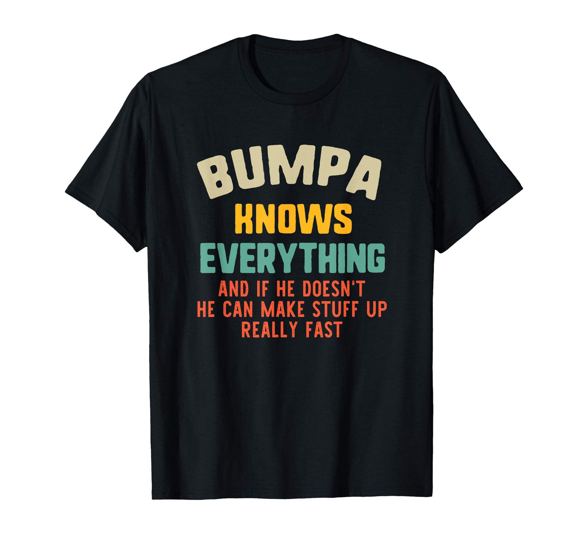 Bumpa Knows Everything Grandpa Funny T-Shirt - Minimalist Print Men Women - T-Shirt, Sweatshirt, Hoodie