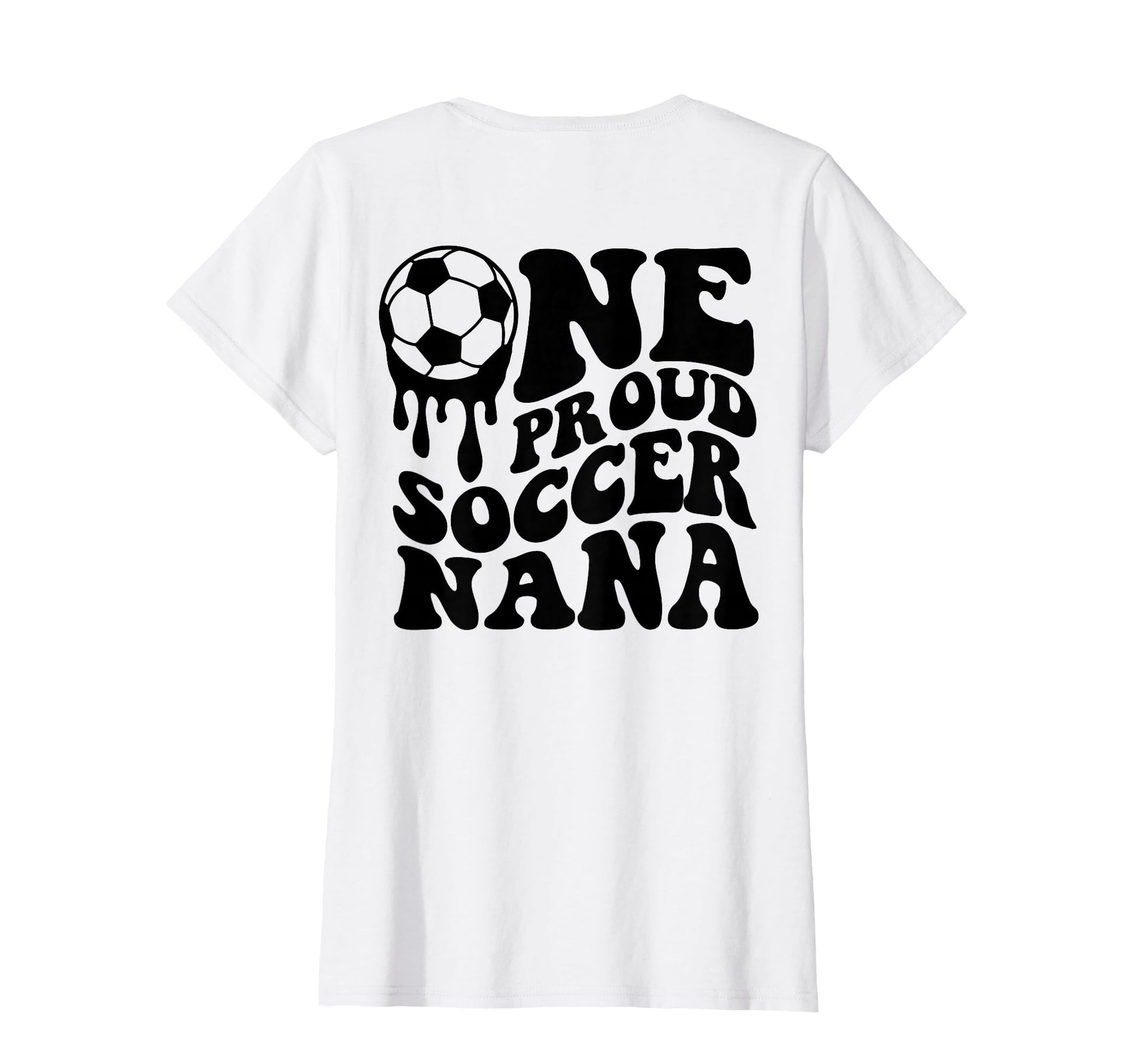 Proud Soccer Nana Soccer Ball Drip T-Shirt - Streetwear Style for Adults - T-Shirt, Sweatshirt, Hoodie