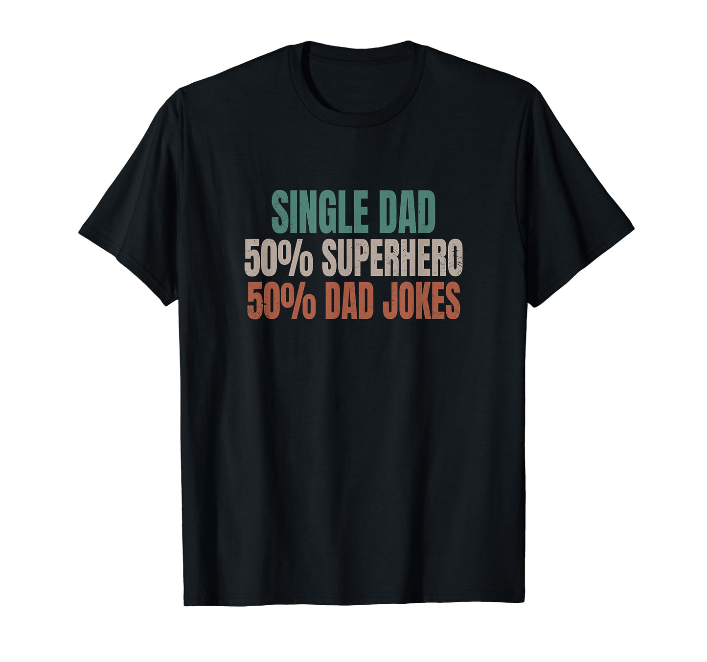 Funny Single Dad Superhero Single T-Shirt - Minimalist Print for Adults - T-Shirt, Sweatshirt, Hoodie