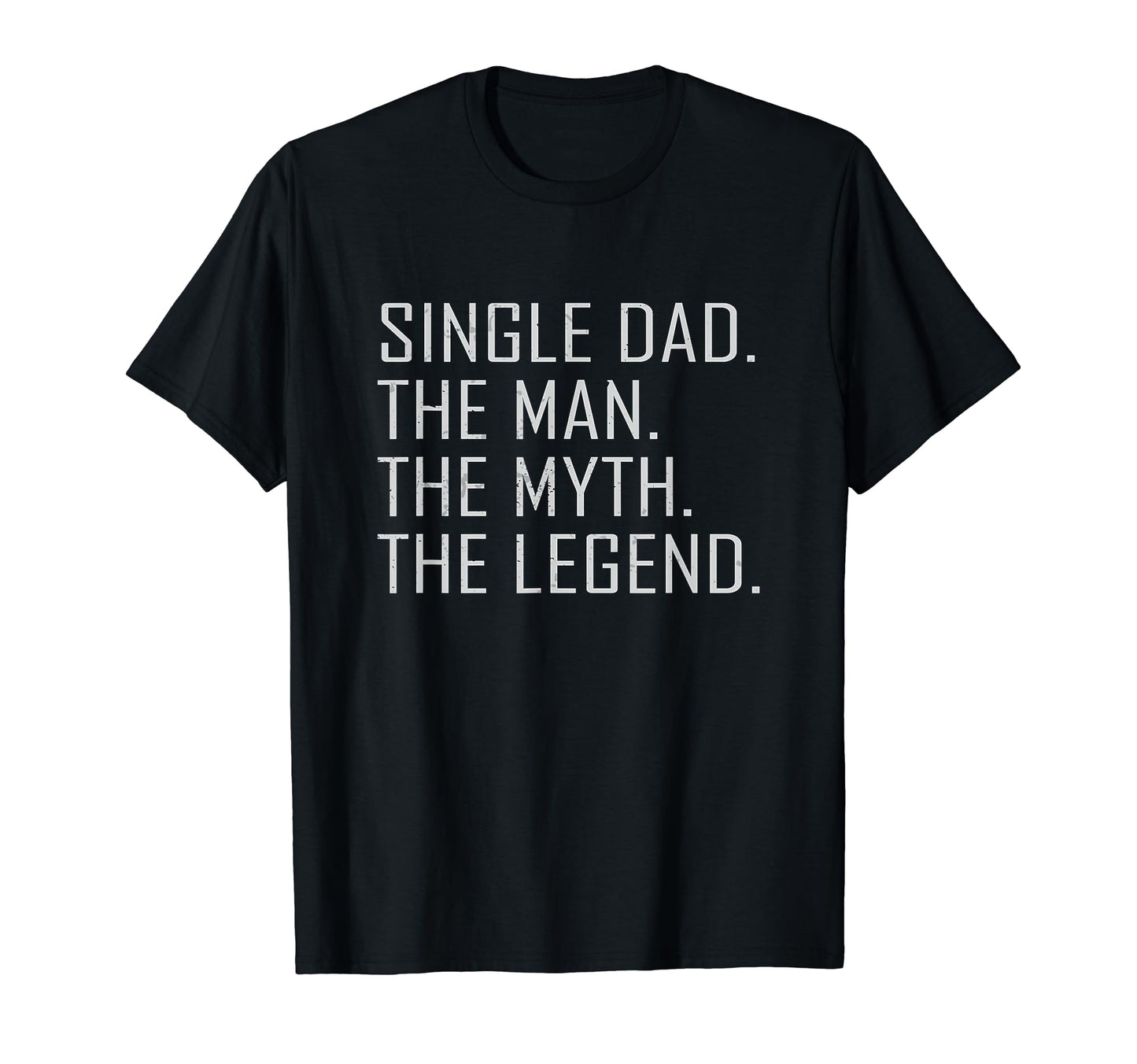 Funny Single Dad Single Father T-Shirt - Fun Novelty Design for Adults - T-Shirt, Sweatshirt, Hoodie