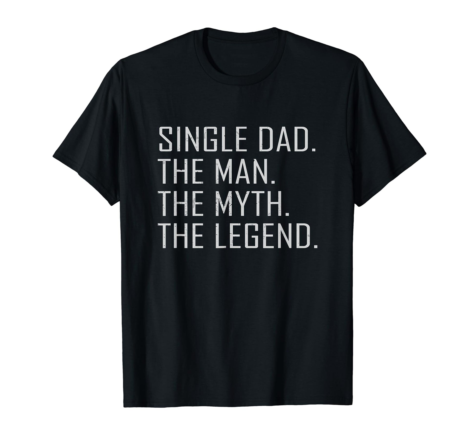 Funny Single Dad Single Father T-Shirt - Fun Novelty Design for Adults - T-Shirt, Sweatshirt, Hoodie