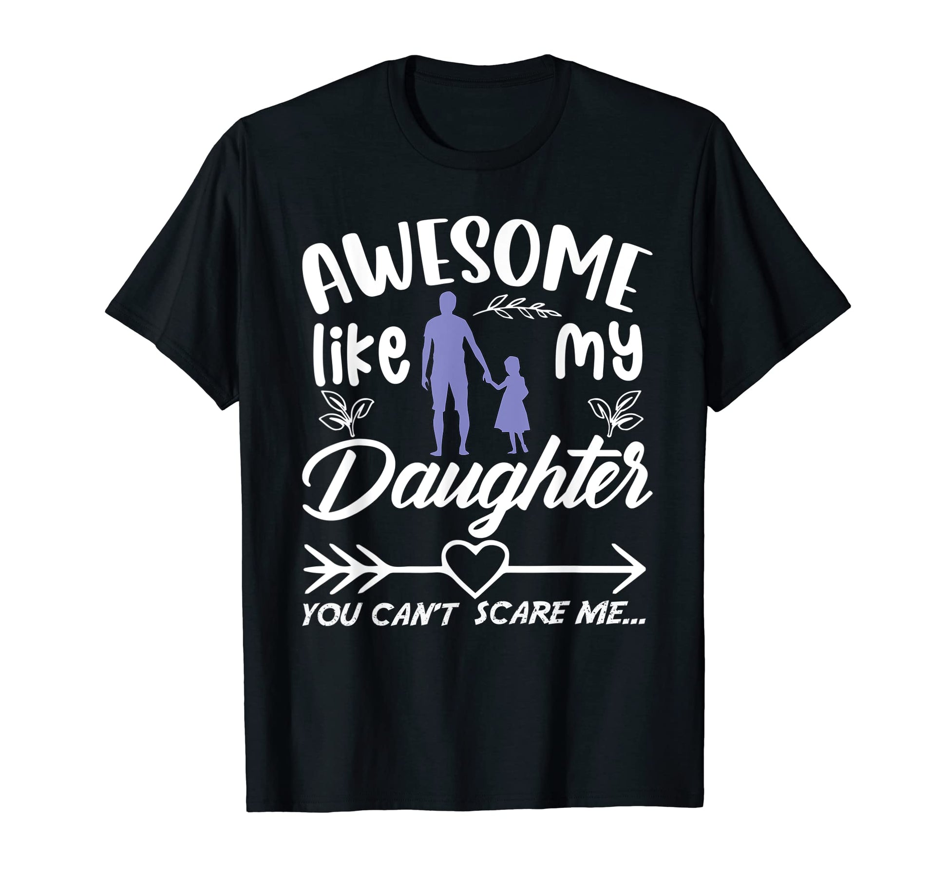 Mens Awesome Like My Daughter You T-Shirt - Streetwear Style Men Women - T-Shirt, Sweatshirt, Hoodie