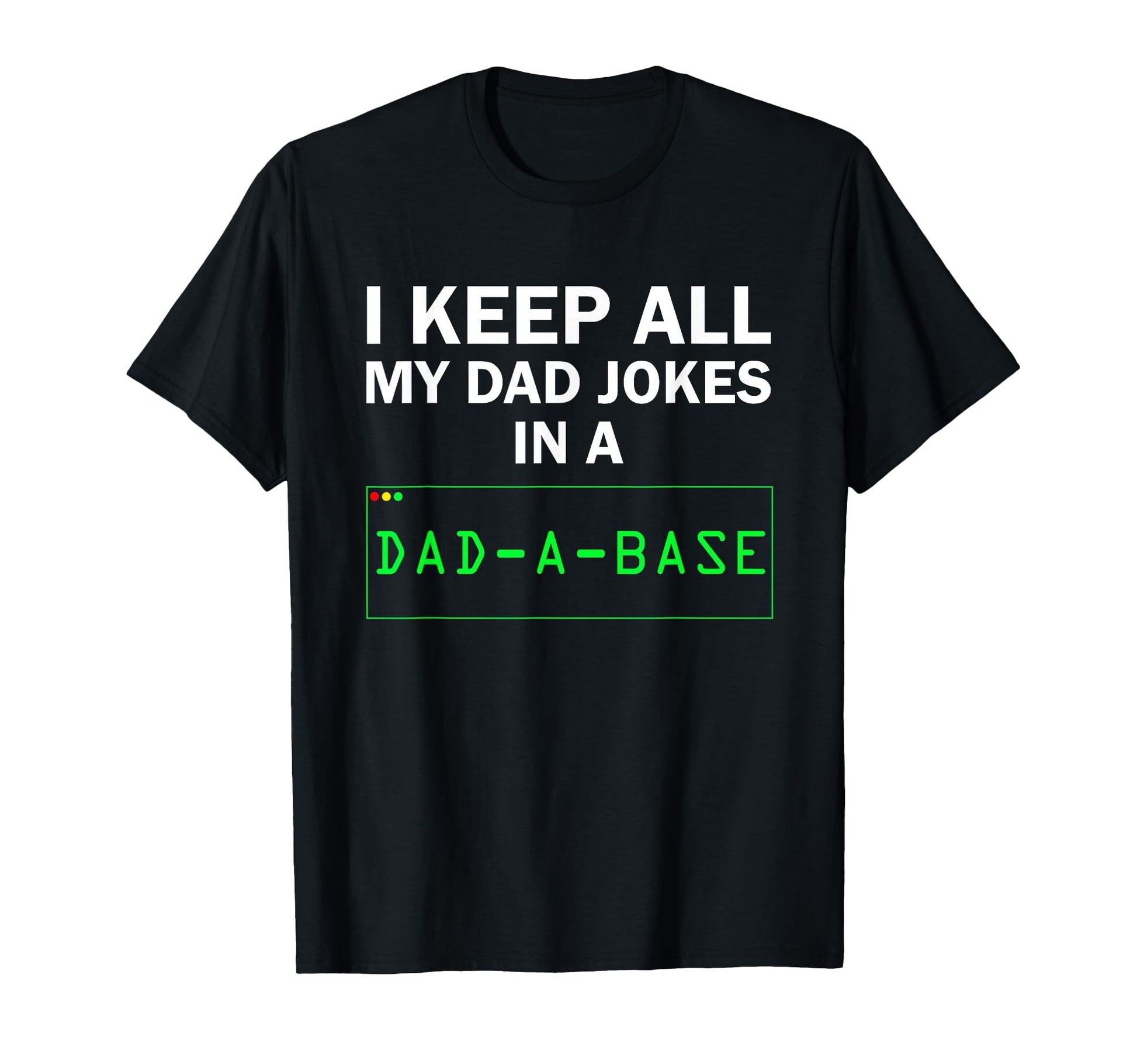 I Keep All My Dad Jokes Dad Base Funny T-Shirt - Trendy Graphic Men Women - T-Shirt, Sweatshirt, Hoodie