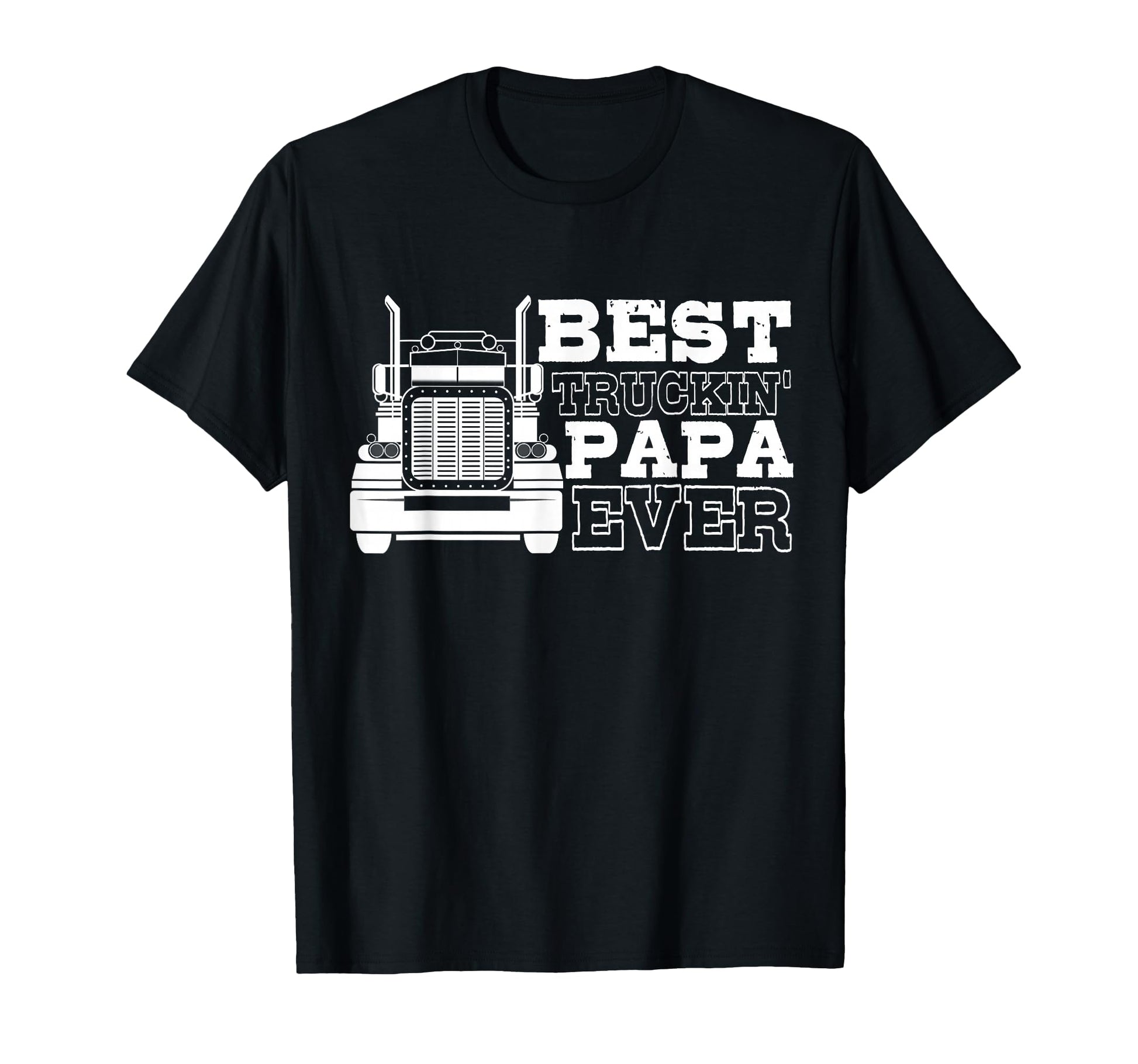 Truck Driver Dad Funny Best Truckin T-Shirt - Trendy Graphic Men Women - T-Shirt, Sweatshirt, Hoodie