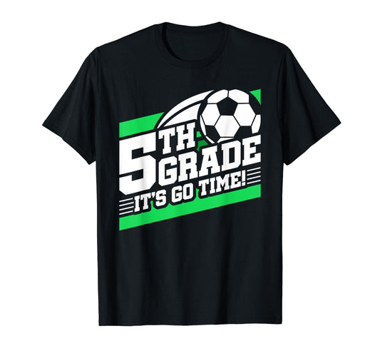 5Th Grade Soccer Back To School First Day T-Shirt - Trendy Graphic Unisex - T-Shirt, Sweatshirt, Hoodie