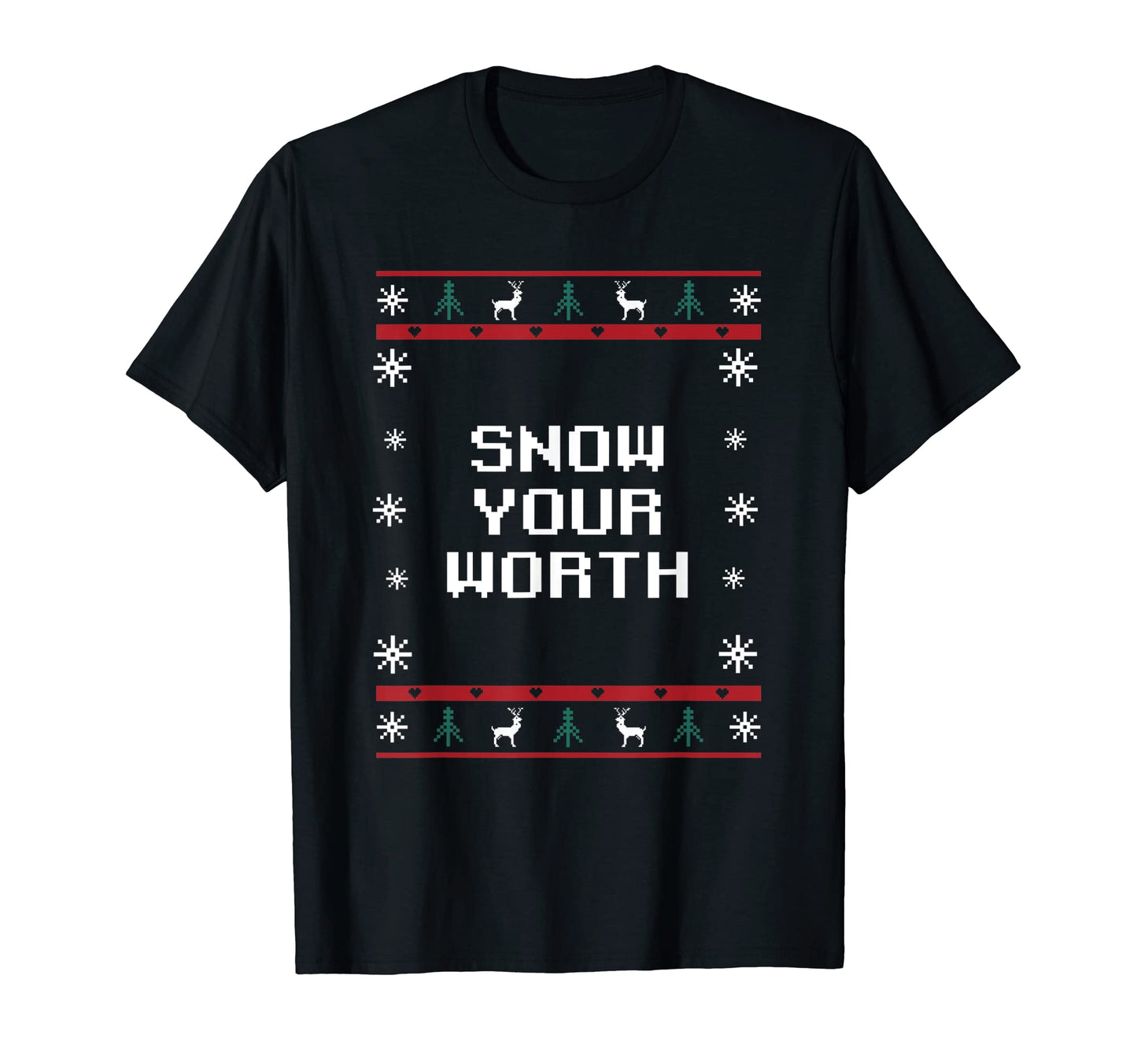 Snow Your Worth Dad Jokes Punchline T-Shirt - Minimalist Print Unisex - T-Shirt, Sweatshirt, Hoodie