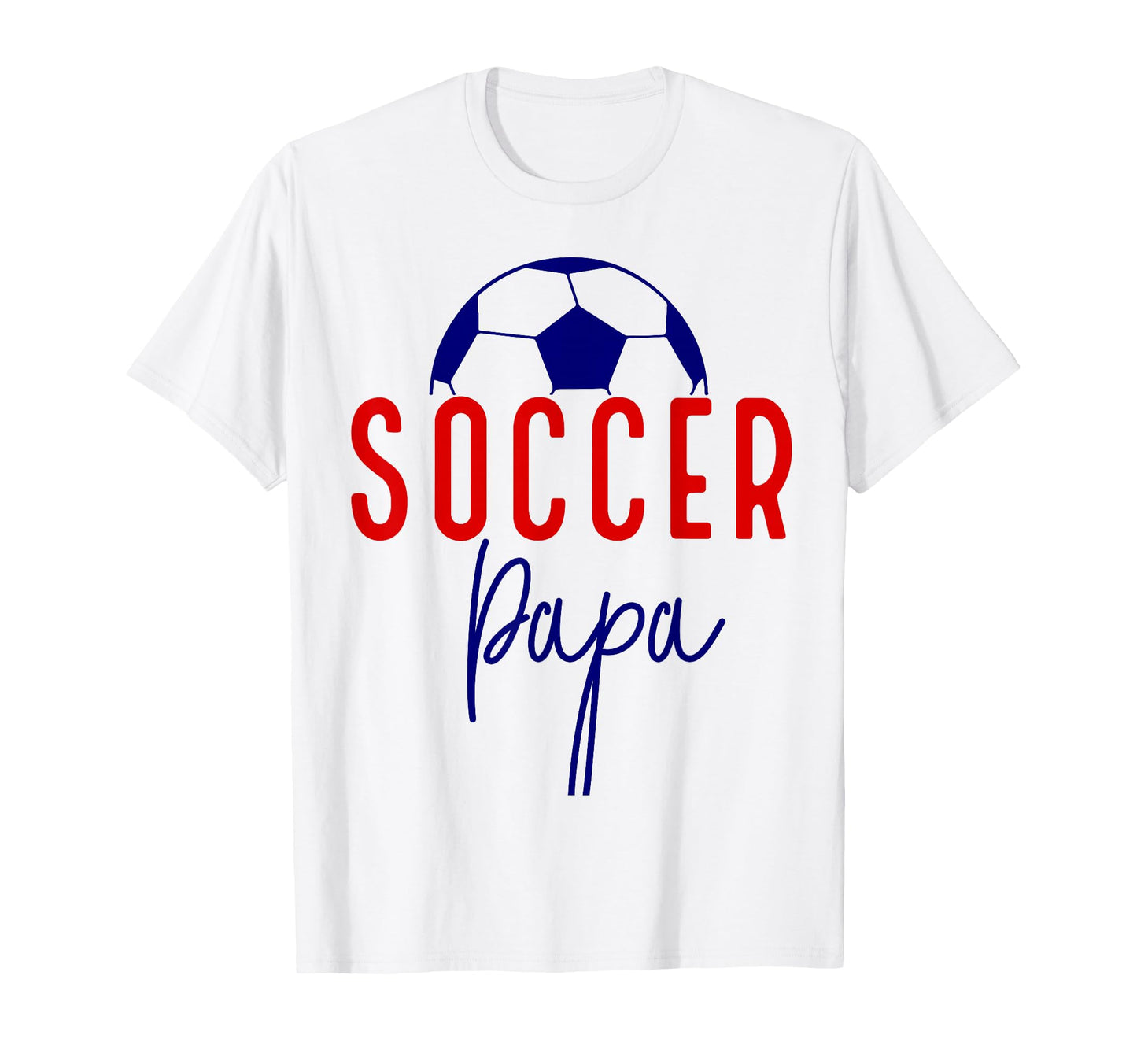 Soccer Papa Soccer Dad Daddy Soccer T-Shirt - Trendy Graphic Men Women - T-Shirt, Sweatshirt, Hoodie