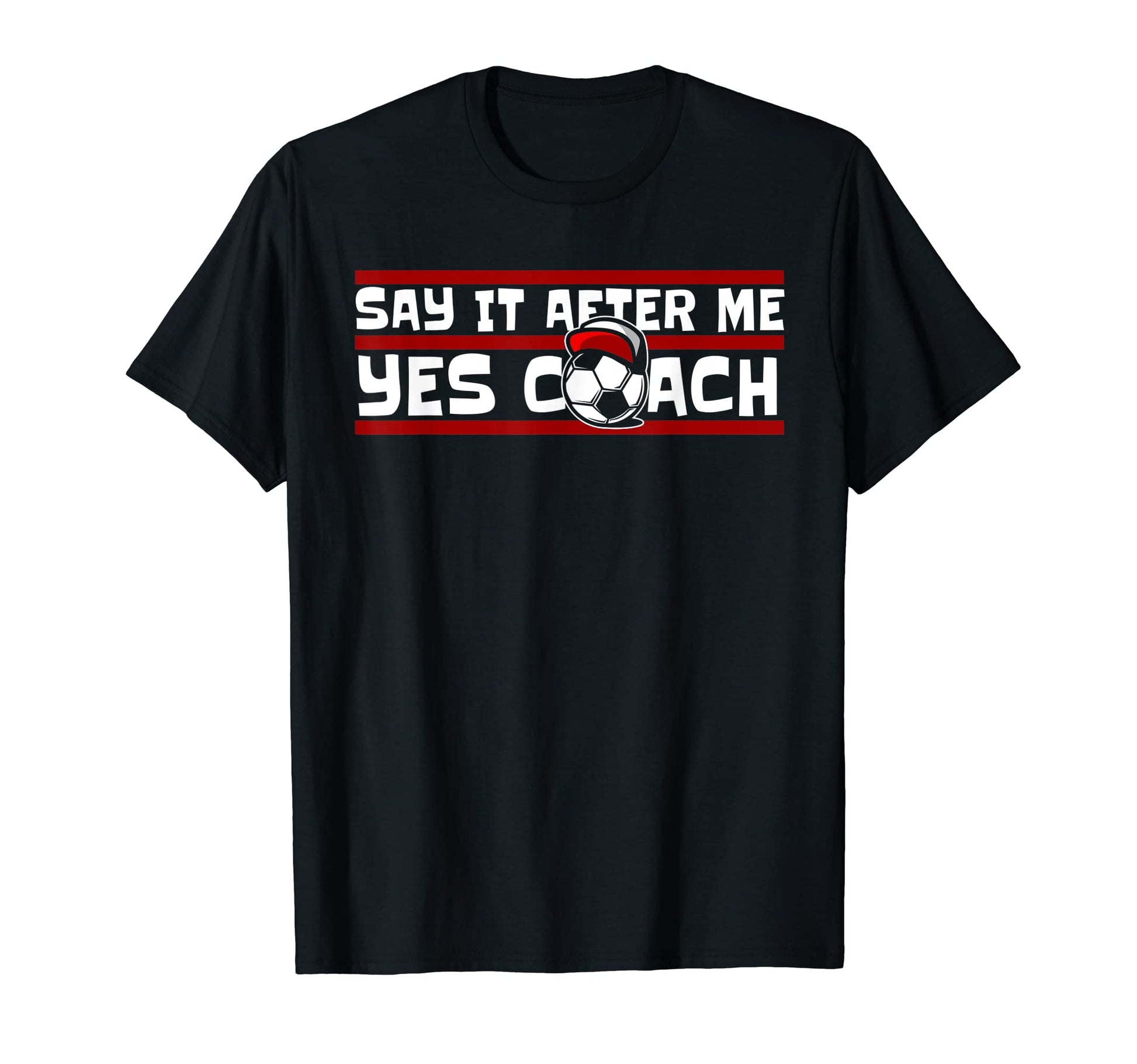 Say It After Me Yes Coach Fu Ball Goal T-Shirt - Graphic Print for Adults - T-Shirt, Sweatshirt, Hoodie