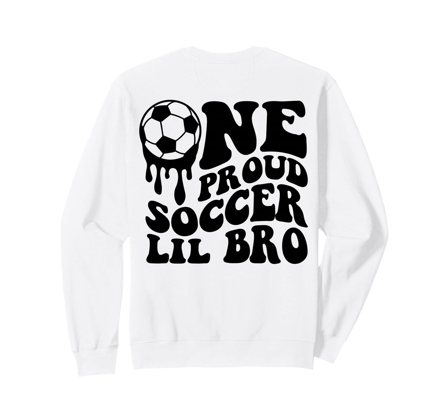 Proud Soccer Lil Bro Soccer Ball Sweatshirt - Graphic Print for Adults - T-Shirt, Sweatshirt, Hoodie
