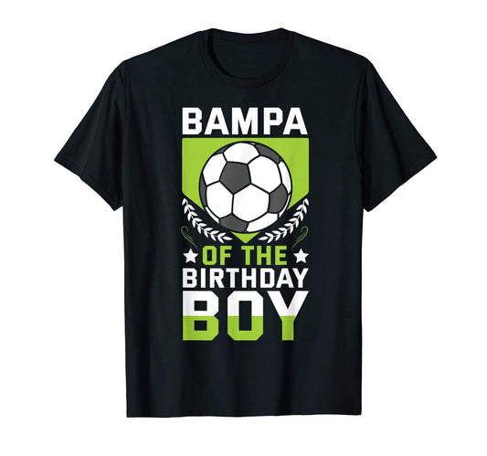 Bampa Birthday Soccer Player Bday Team T-Shirt - Minimalist Print Unisex - T-Shirt, Sweatshirt, Hoodie