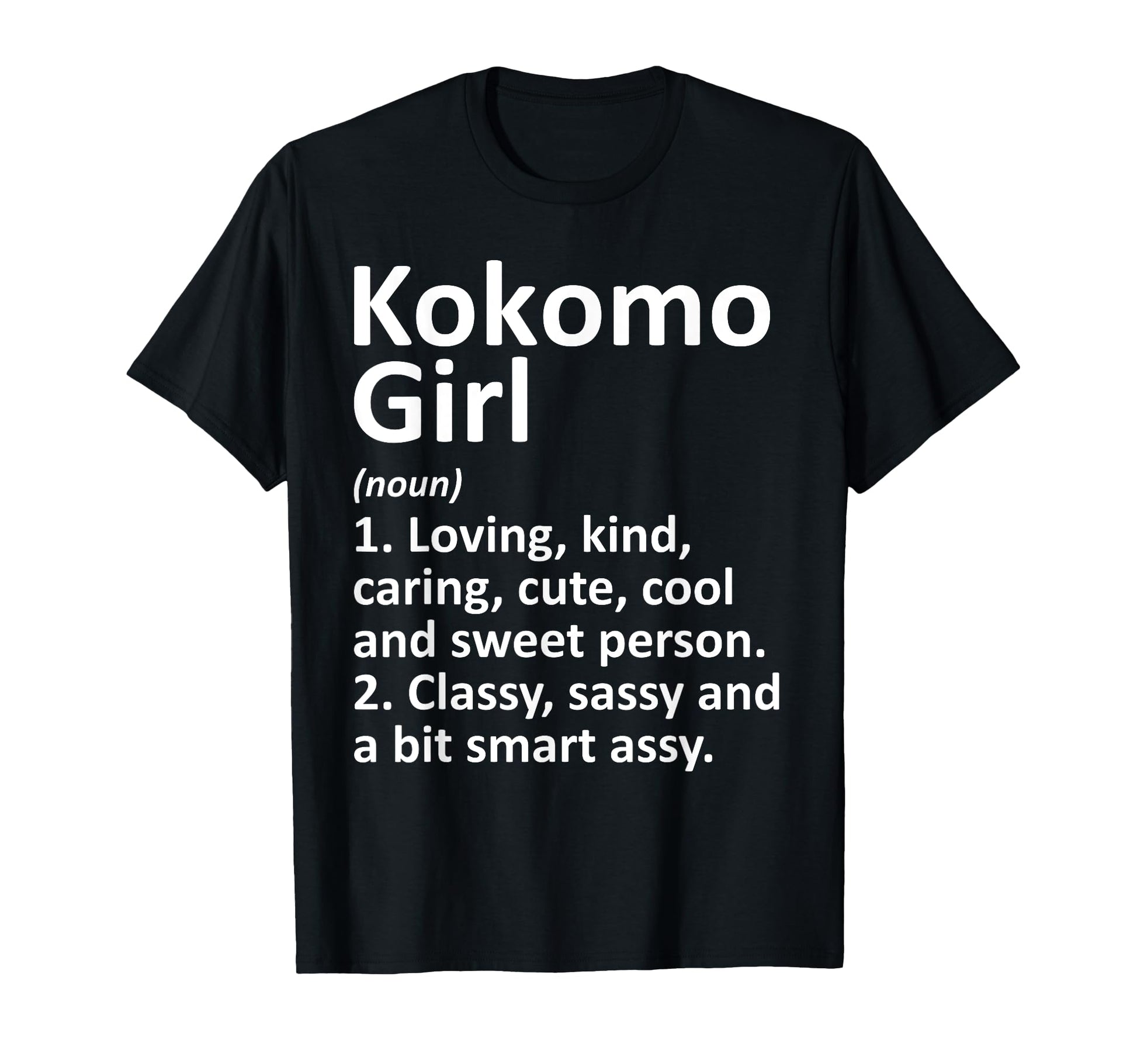 Kokomo Indiana Funny City Home Roots T-Shirt - Novelty Apparel Men Women - T-Shirt, Sweatshirt, Hoodie