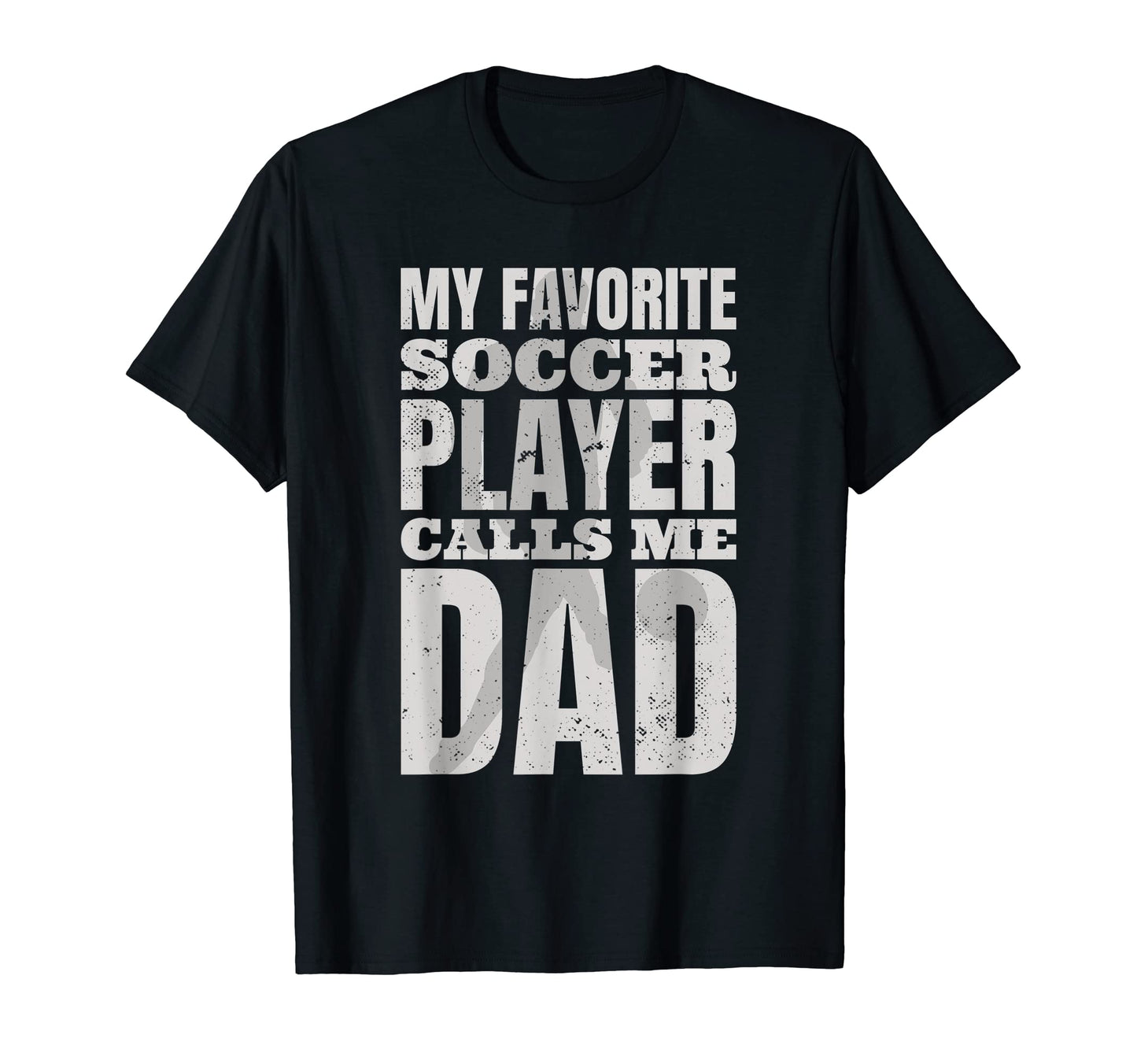 My Favorite Soccer Player Calls Me Dad T-Shirt - Trendy Graphic for Adults - T-Shirt, Sweatshirt, Hoodie