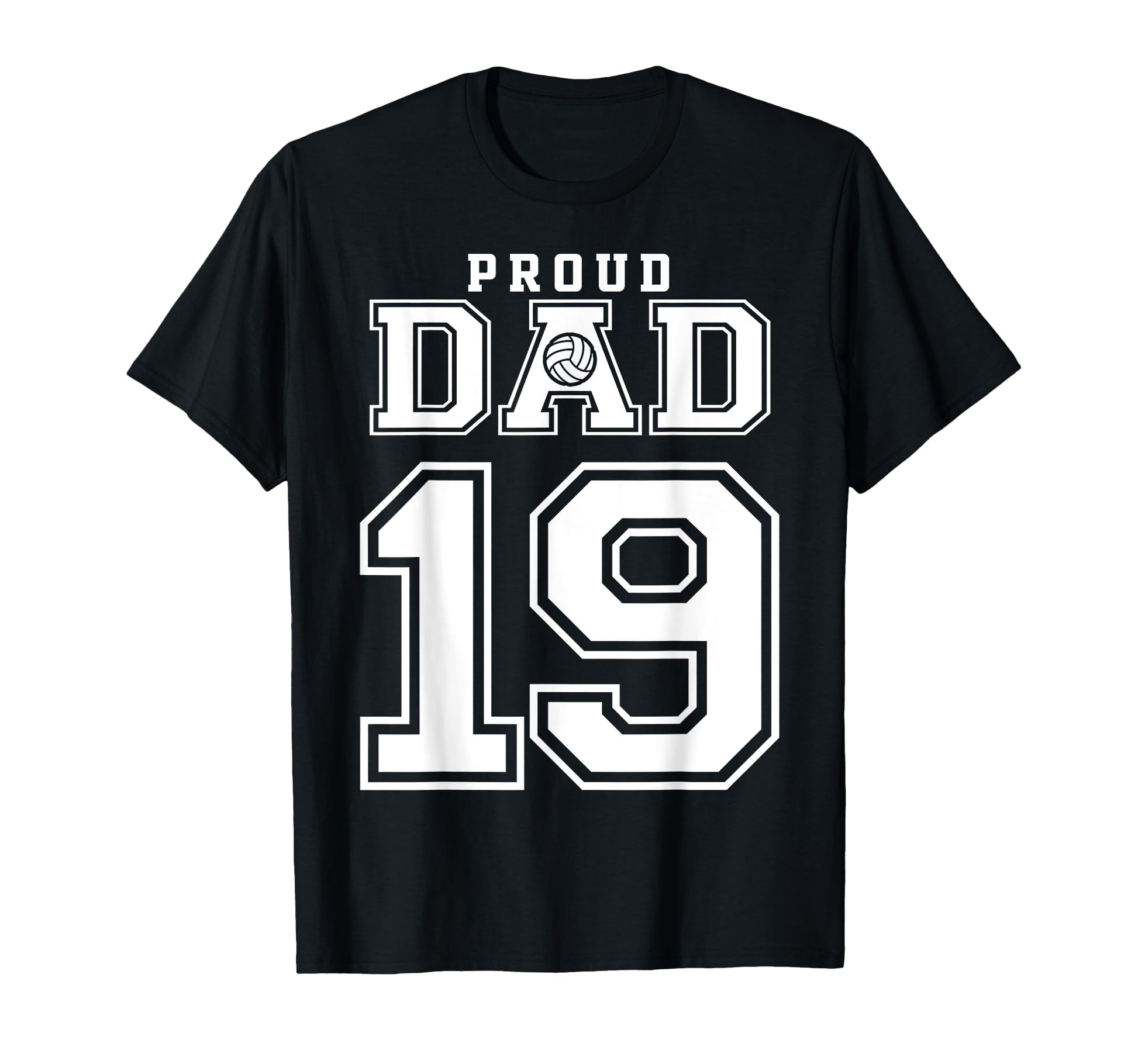 Custom Proud Volleyball Dad Number 19 T-Shirt - Novelty Apparel Men Women - T-Shirt, Sweatshirt, Hoodie