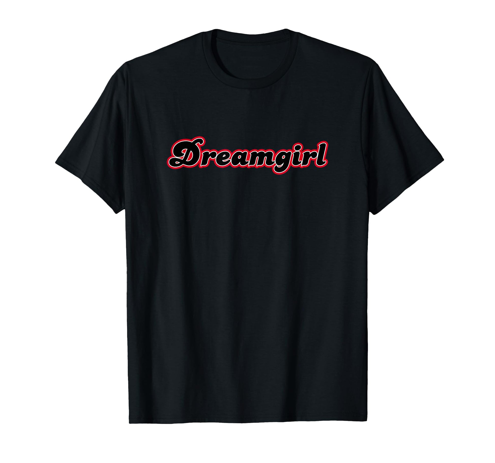 Dream Dreamgirl Script T-Shirt - Graphic Print for Adults - T-Shirt, Sweatshirt, Hoodie