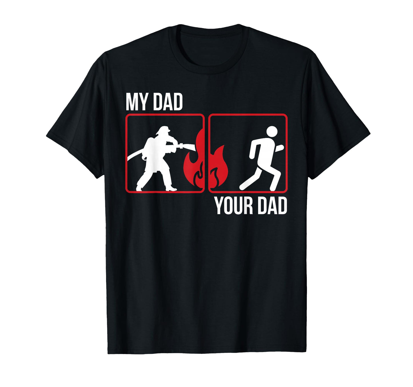 My Dad Your Dad Firefighter Son Fireman T-Shirt - Aesthetic Graphic Unisex - T-Shirt, Sweatshirt, Hoodie
